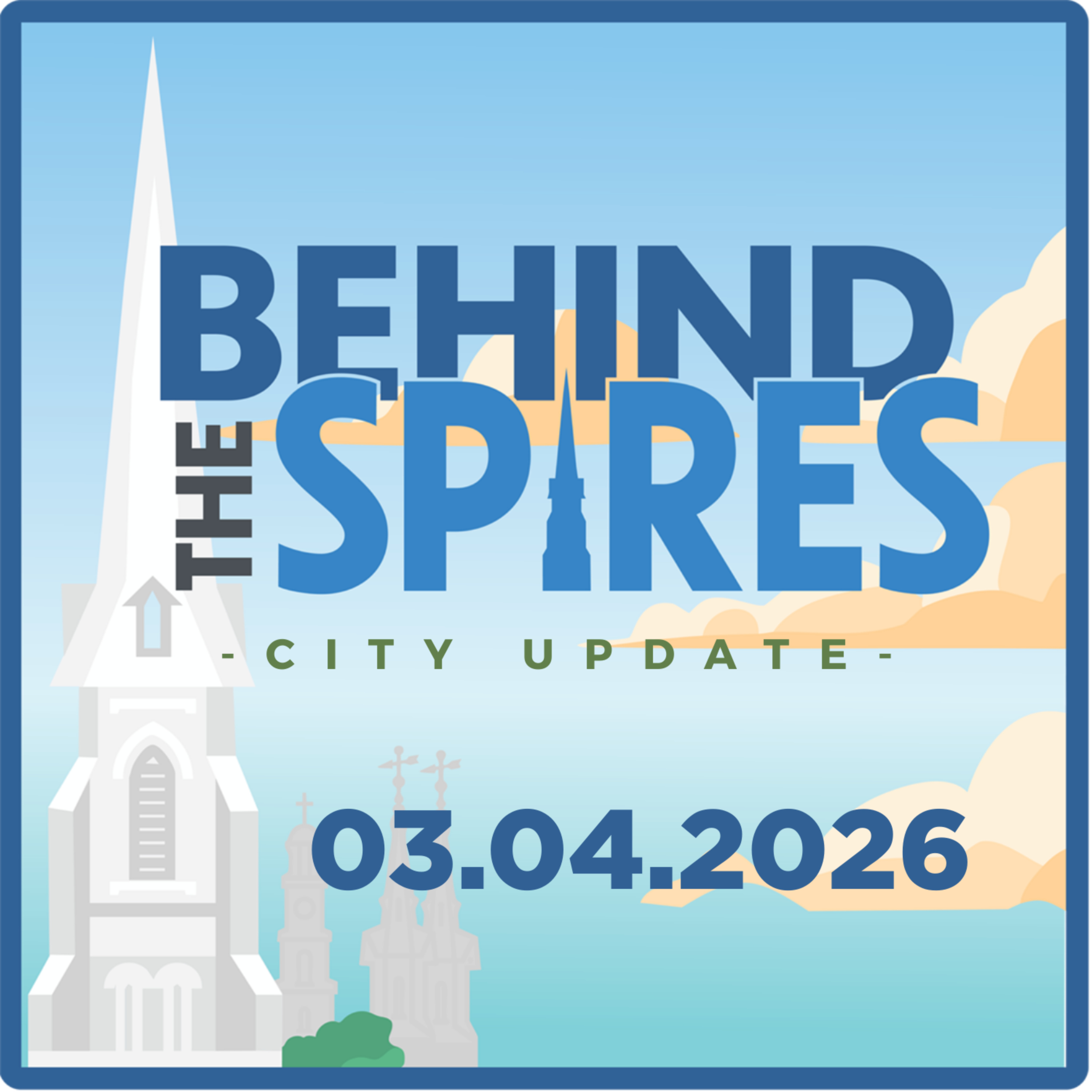Behind the Spires: City Update for 03.04.2026 episode artwork