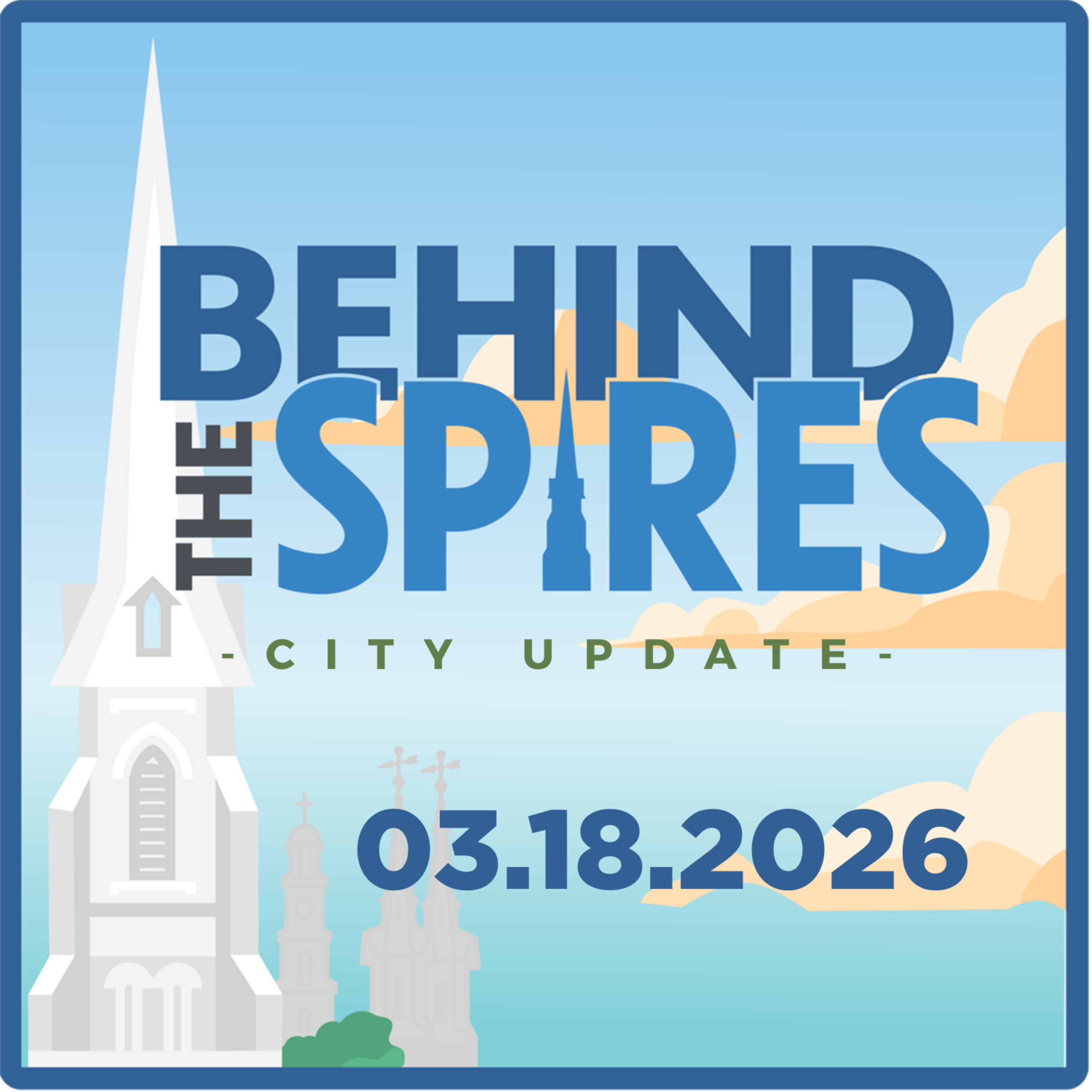 Behind the Spires: City Update for 03.18.2026 episode artwork
