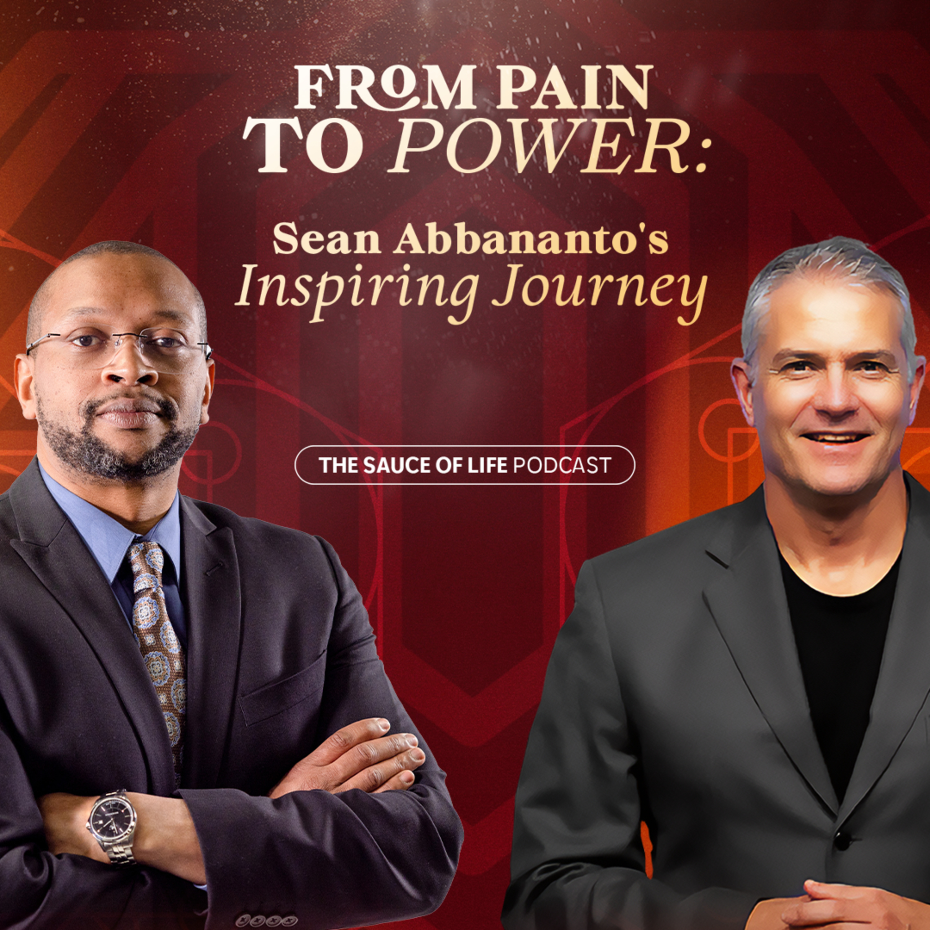 From Pain to Power: Sean Abbananto's Inspiring Journey | The Sauce of Life Podcast episode artwork
