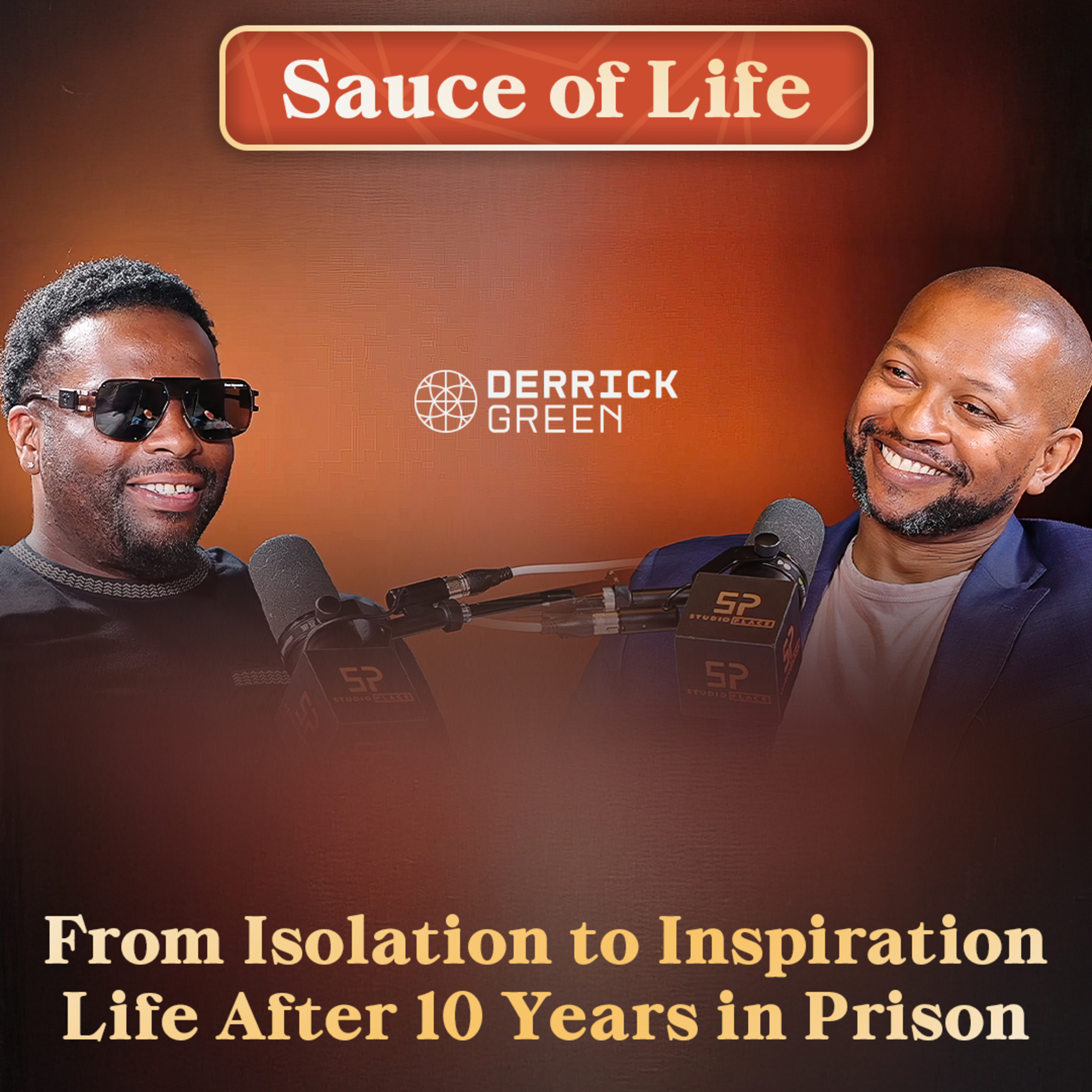 From Isolation to Inspiration: Life After 10 Years in Prison | The Sauce of Life Show episode artwork