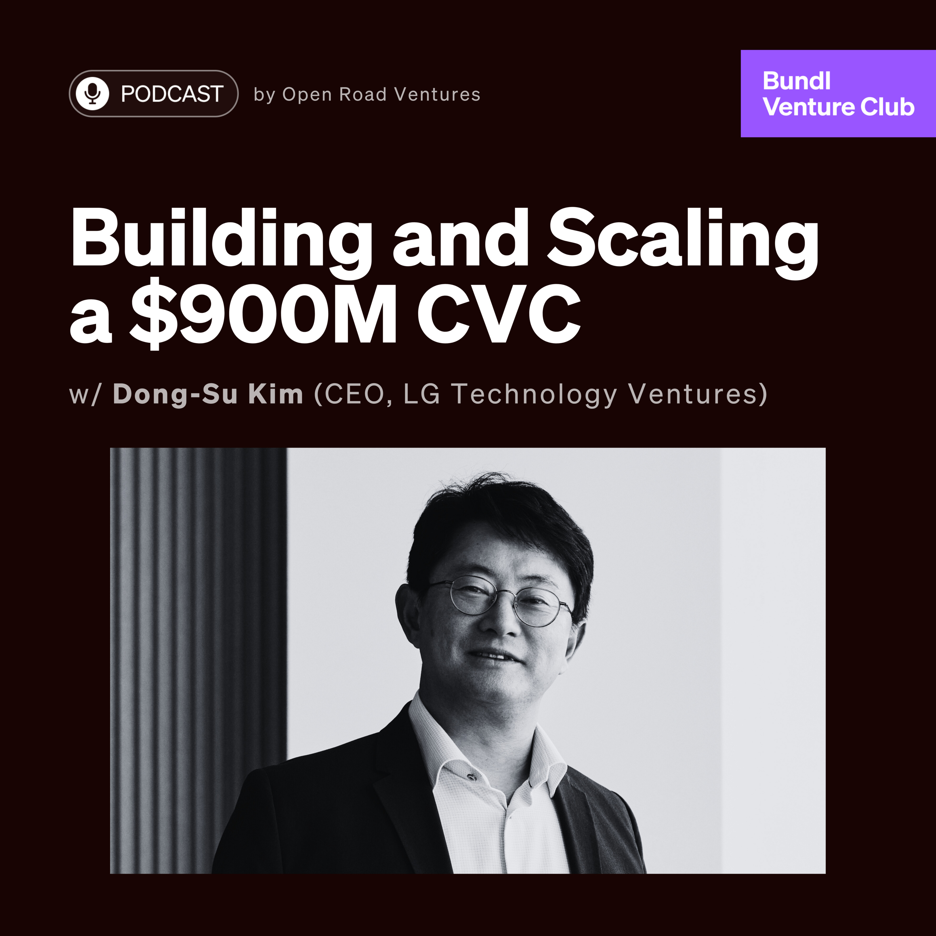 #9 - Building and Scaling a $900M CVC w/ Dong-Su Kim (CEO of LG Tech Ventures) episode artwork