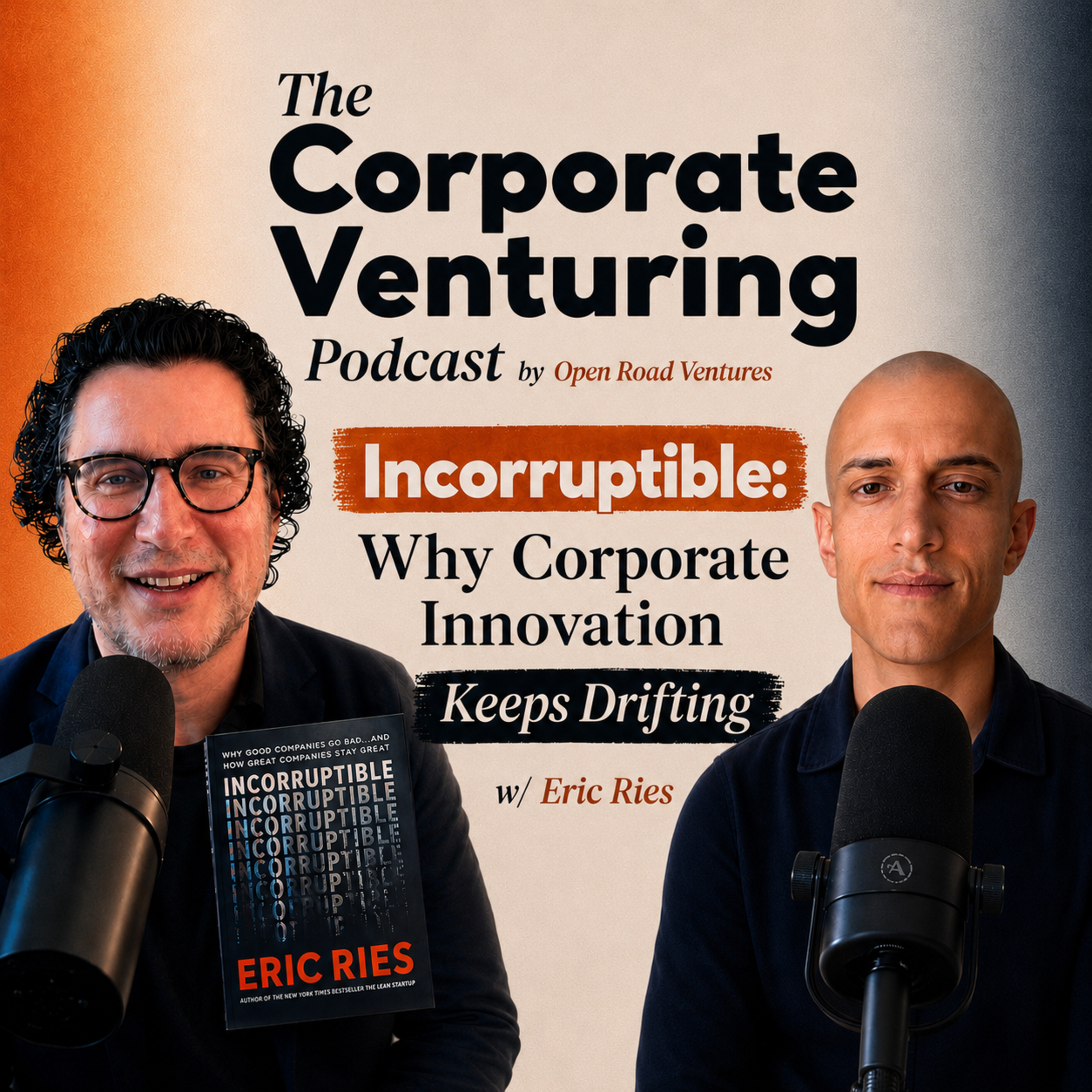 #21 - Incorruptible: Why Corporate Innovation Keeps Drifting w/ Eric Ries episode artwork
