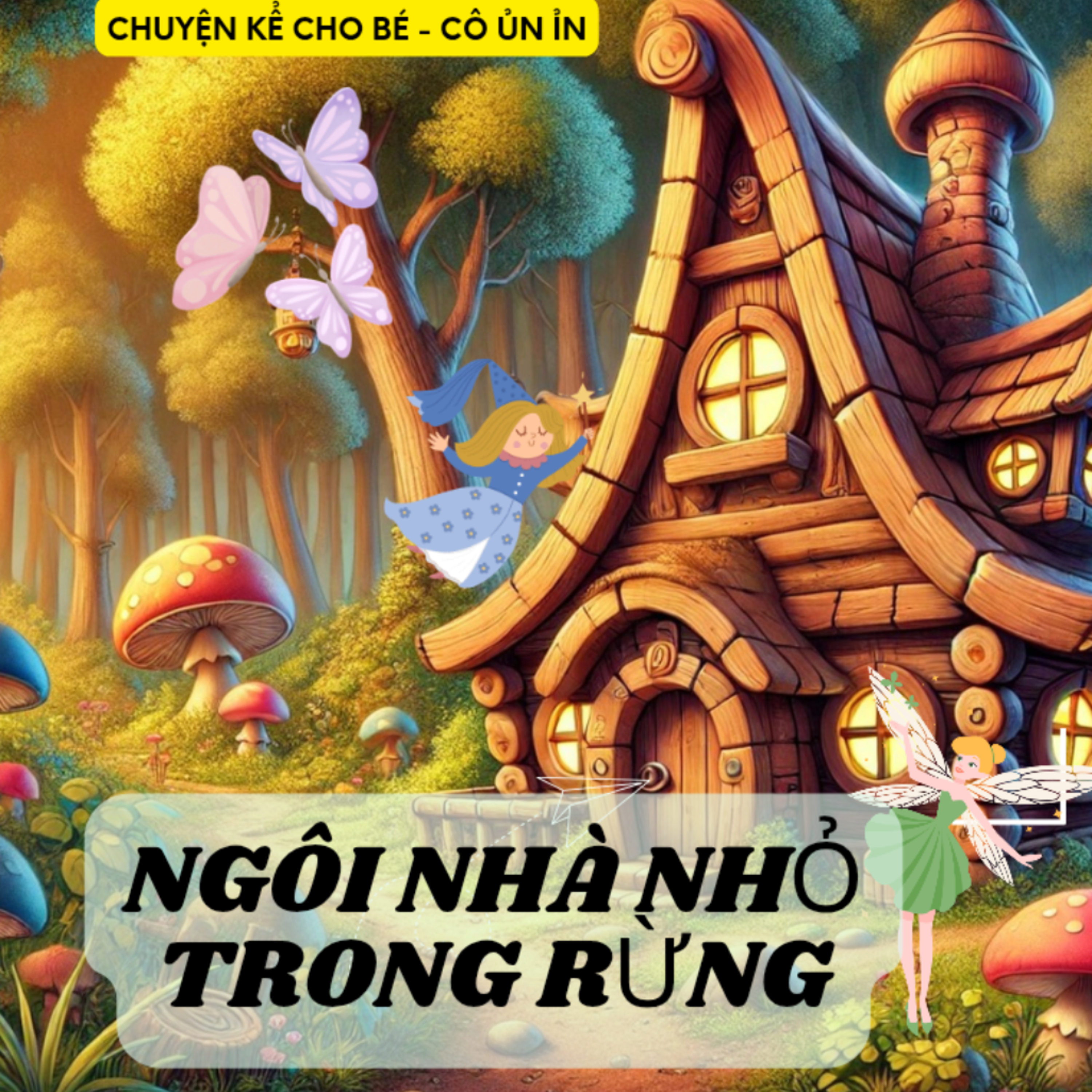 Chuyện Kể Cho Bé : Ngôi Nhà Nhỏ Trong Rừng