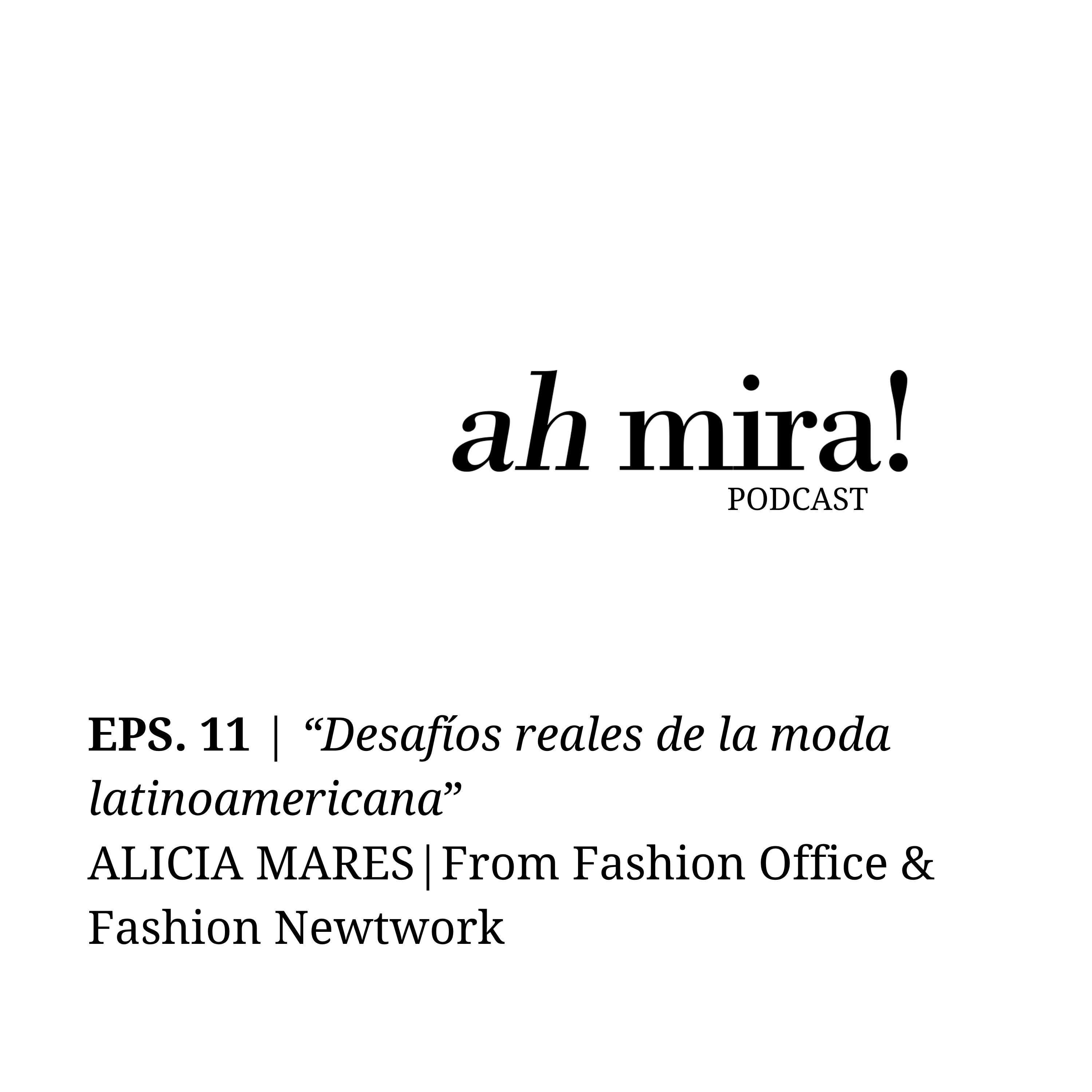 "Desafíos reales de la moda latinoamercicana: con Alicia Mares" episode artwork