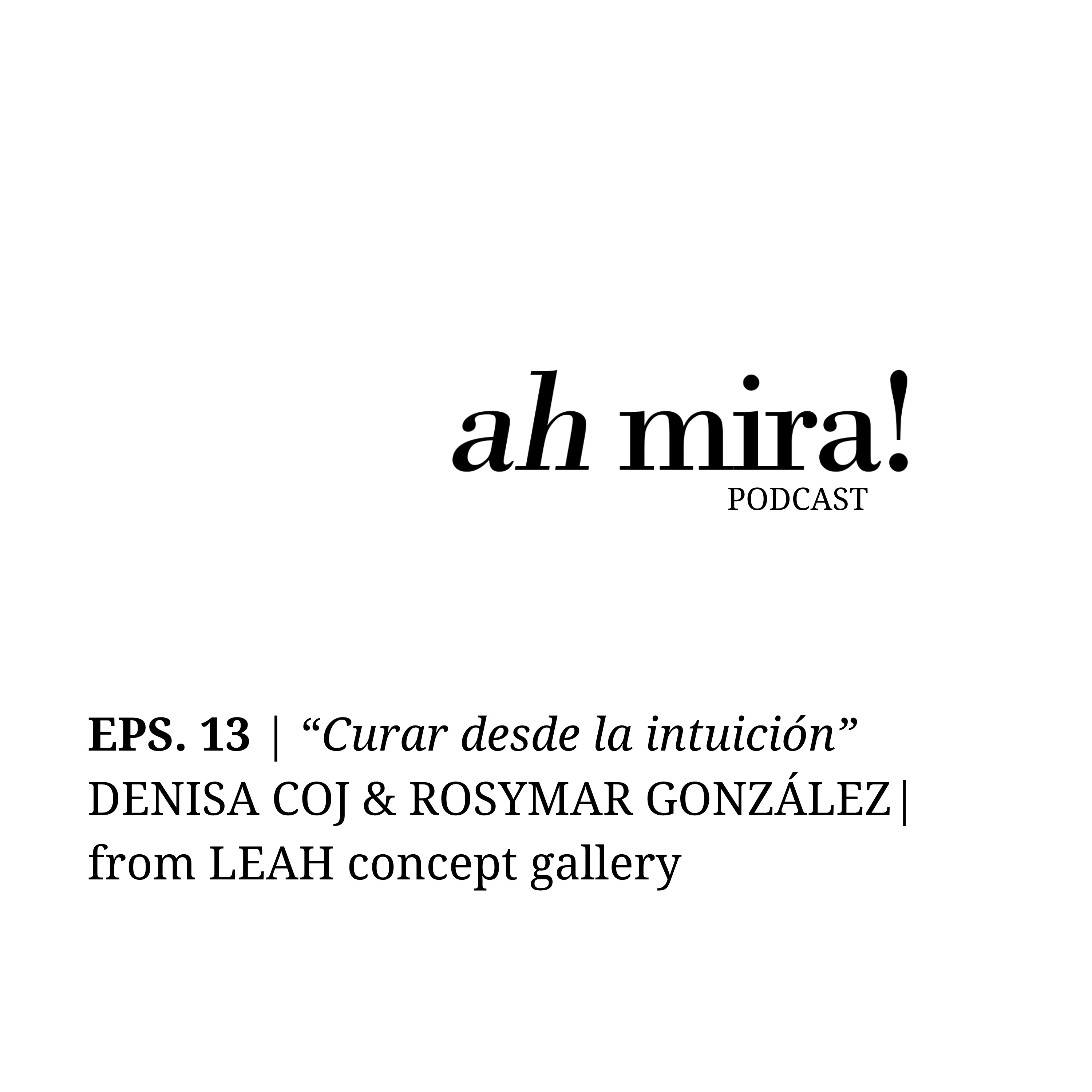 "Curar desde la intuición: Denisa Coj y Rosymar González" episode artwork