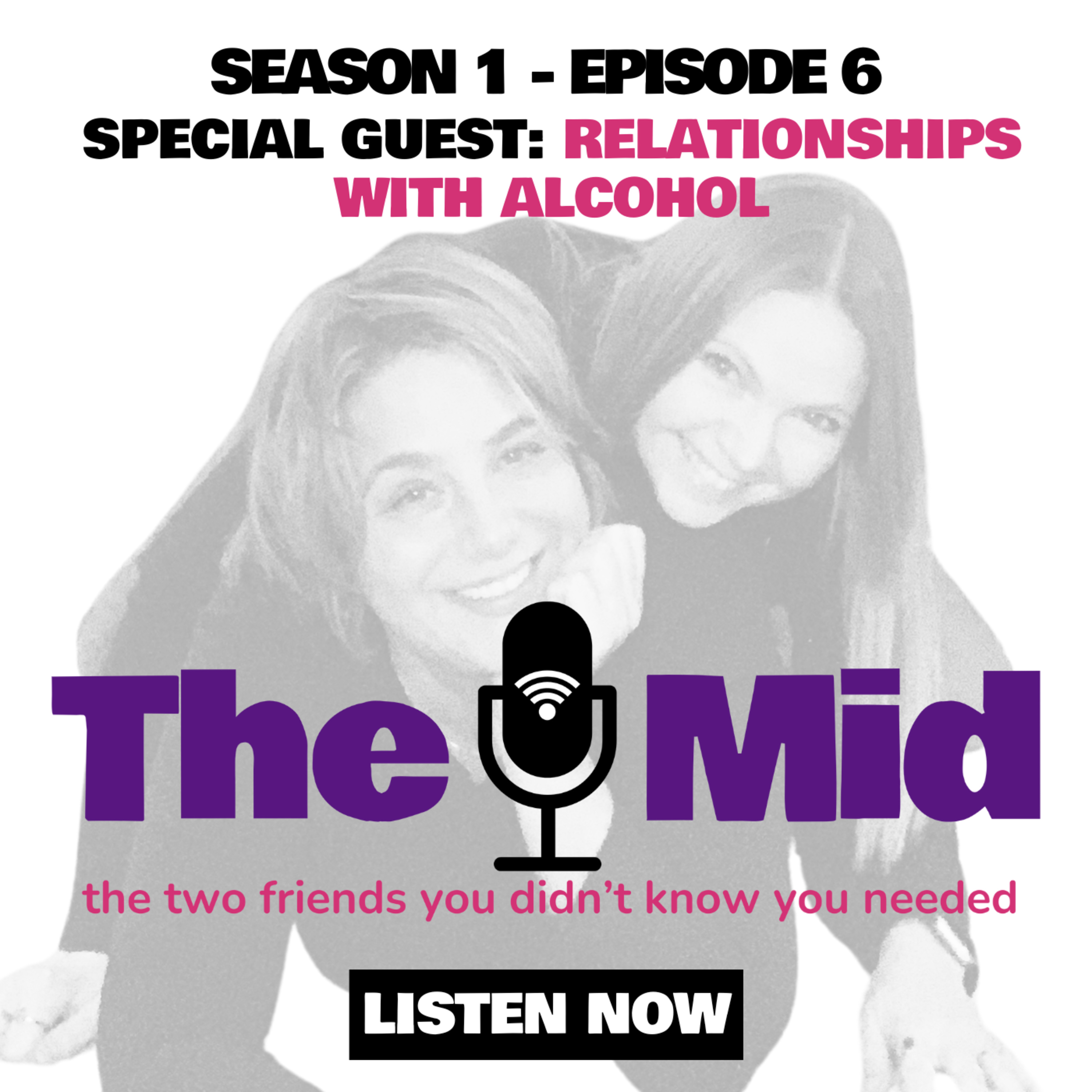 Episode 6: Special Guest: Relationships with Alcohol