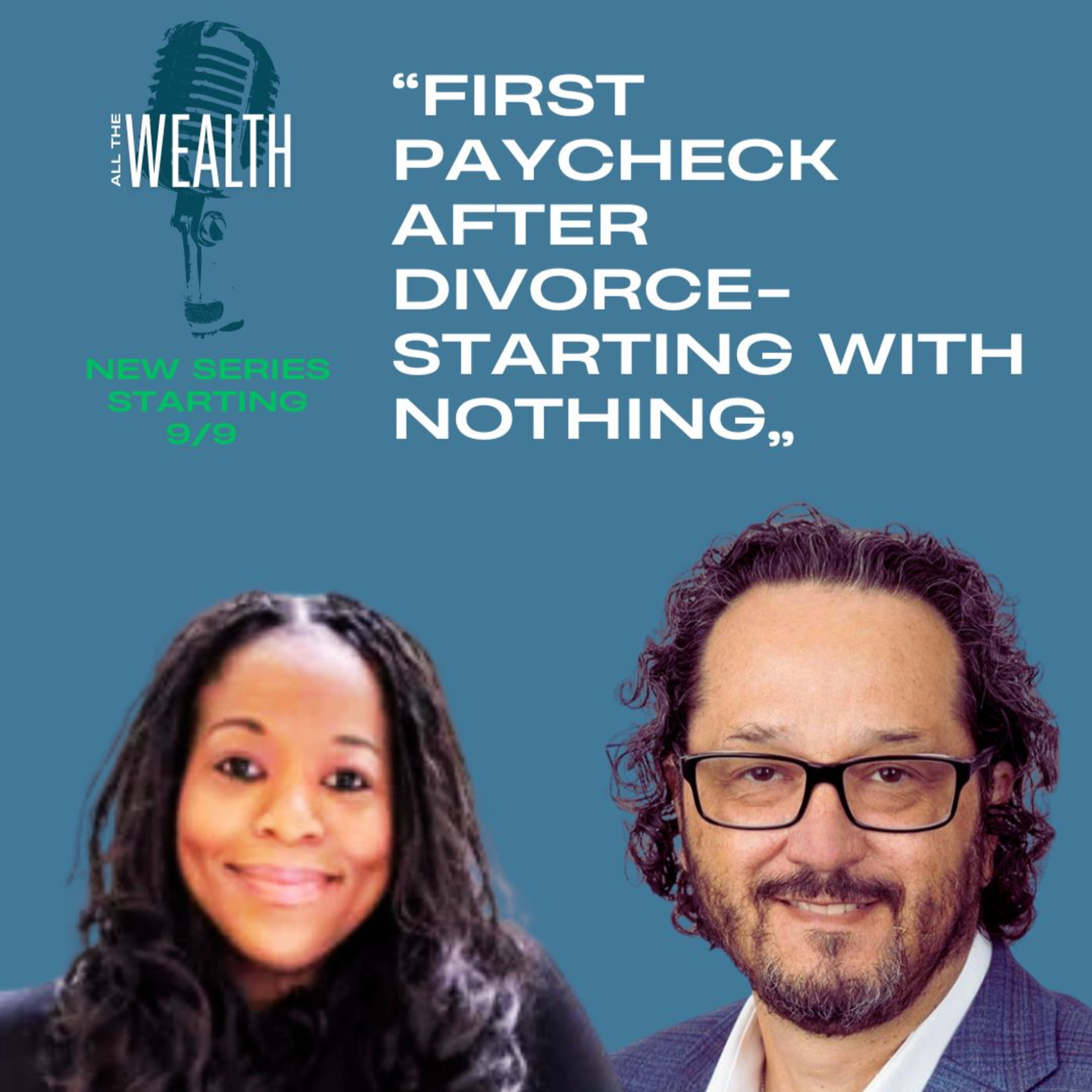 "First Paycheck After Divorce. Starting With Nothing" ft. Rick Taborda, Wealth Advisor - New Series Starting 9/9 episode artwork