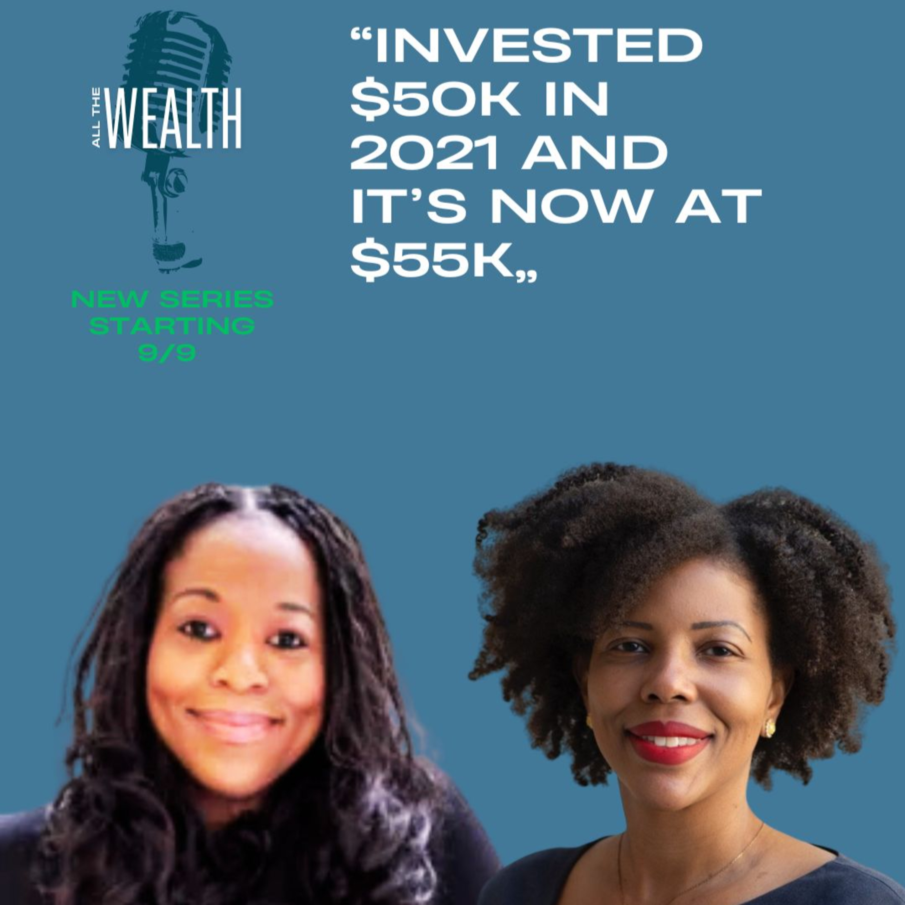 "Invested $50K in 2021. It's now at $55K" ft. Desiree Fisher, Wealth Advisor - New Series Starting 9/9 episode artwork