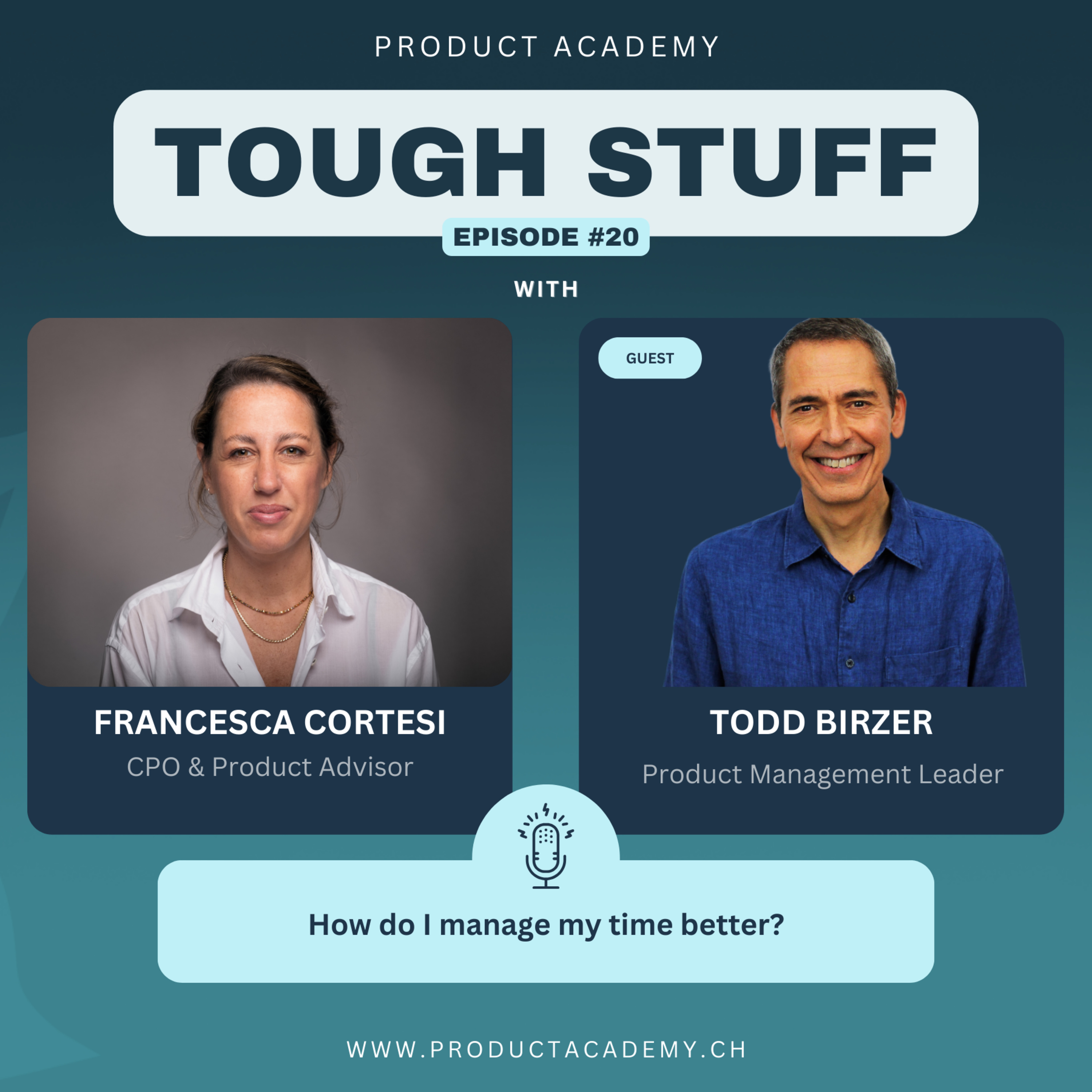 #20: How do I manage my time better? - with Todd Birzer (Product Management Leader) episode artwork
