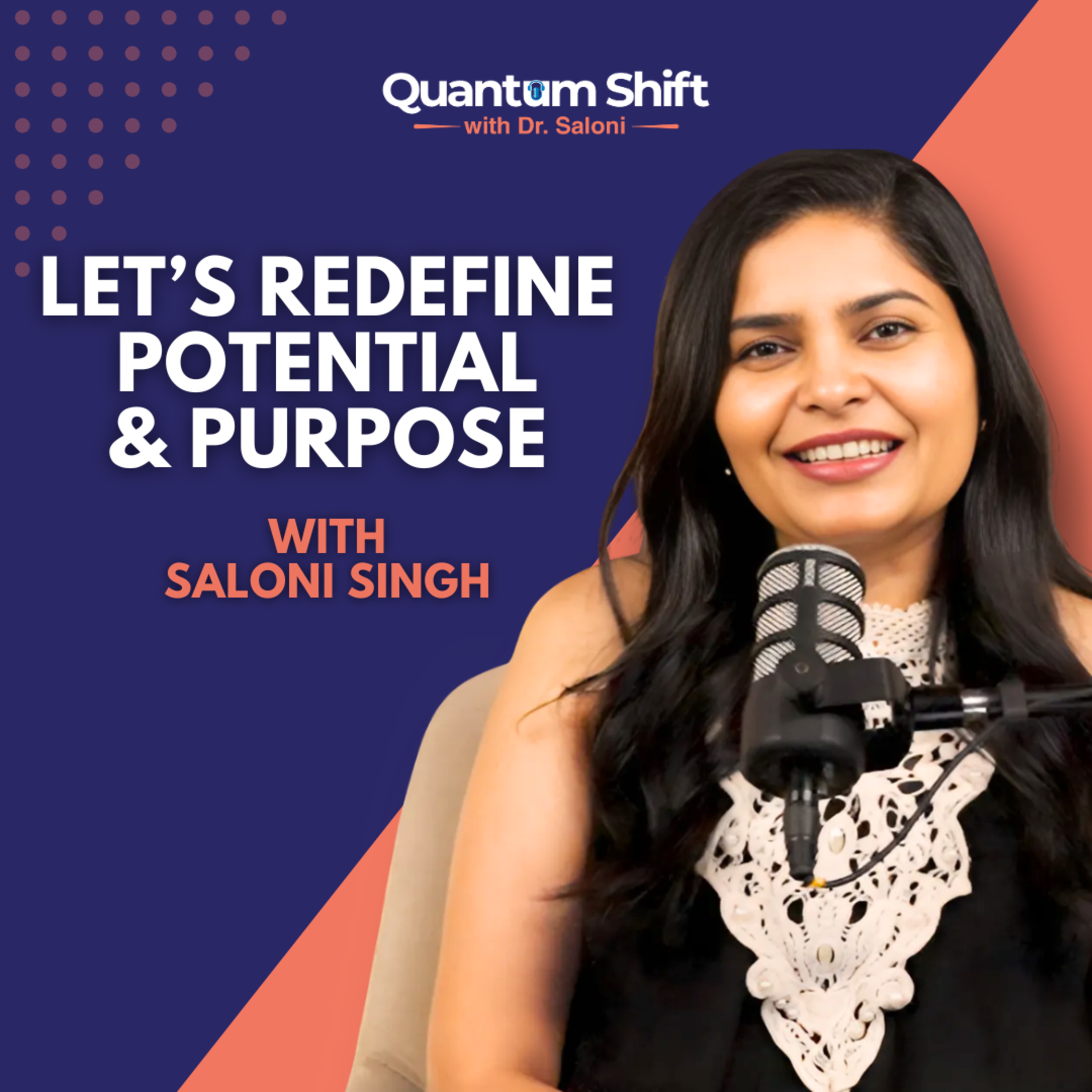 Redefining Potential and Purpose I Saloni Singh I Quantum Shift
