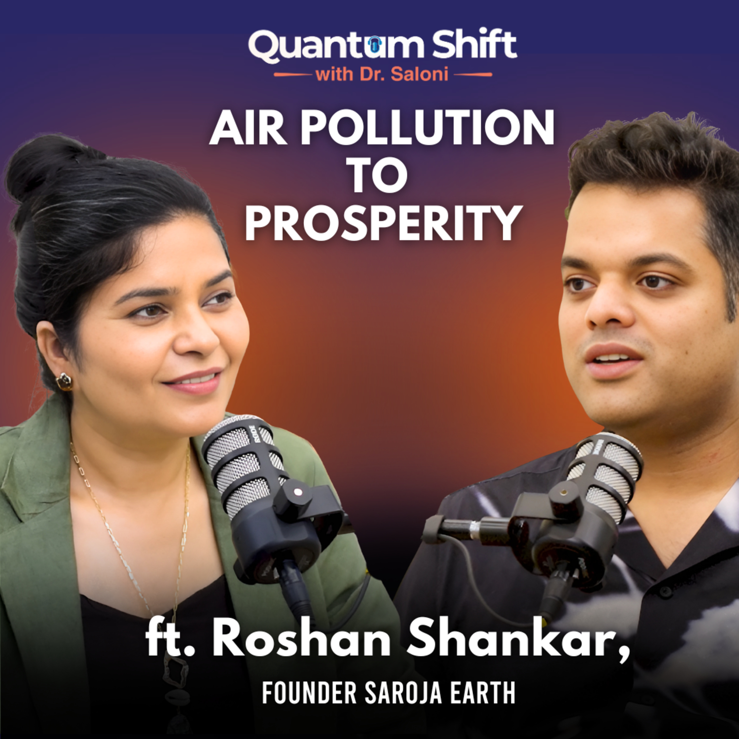 From Air Pollution to Prosperity I Roshan Shankar I Saloni Singh