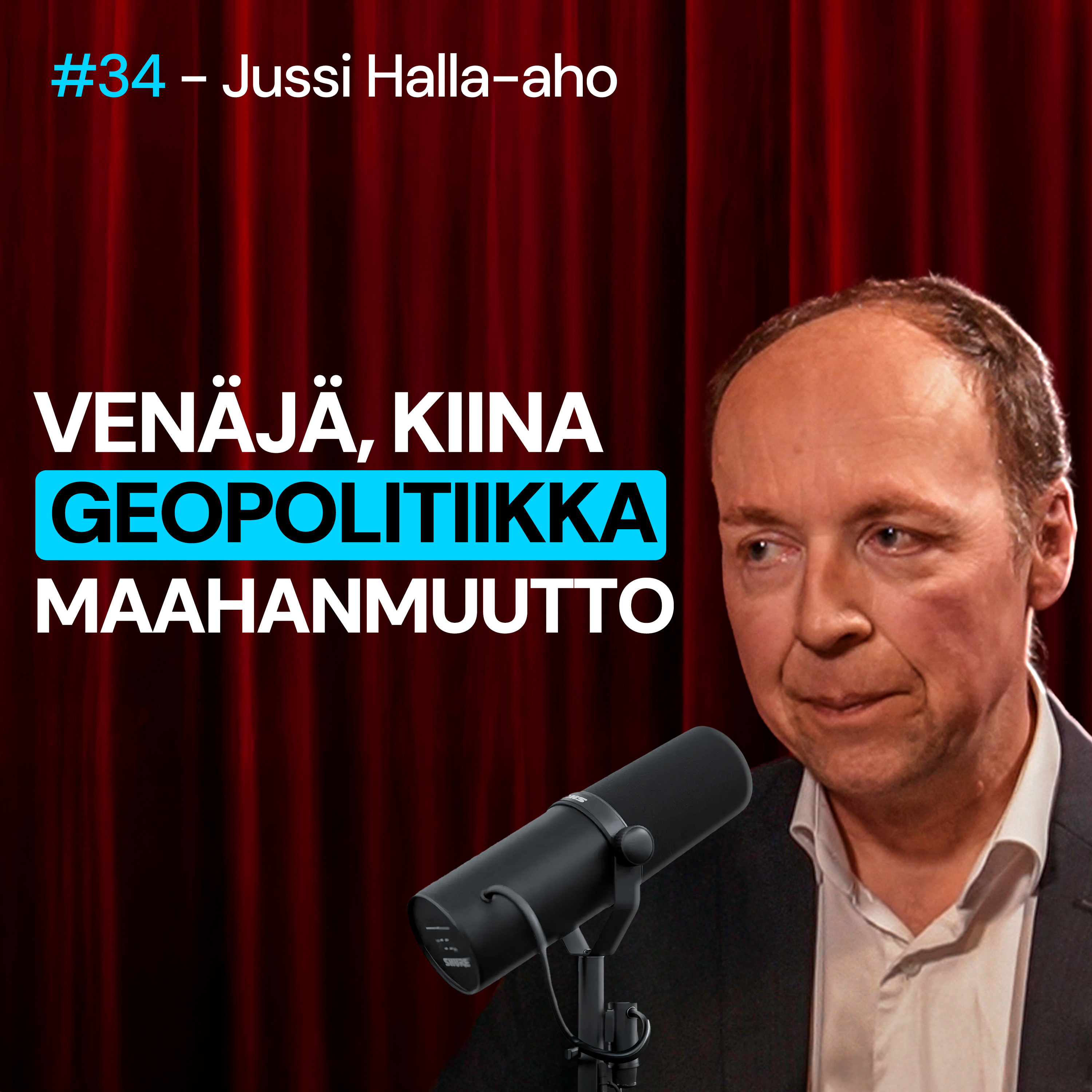 #34 – Jussi Halla-aho: Venäjä, Kiina, GEOPOLITIIKKA ja maahanmuutto  episode artwork