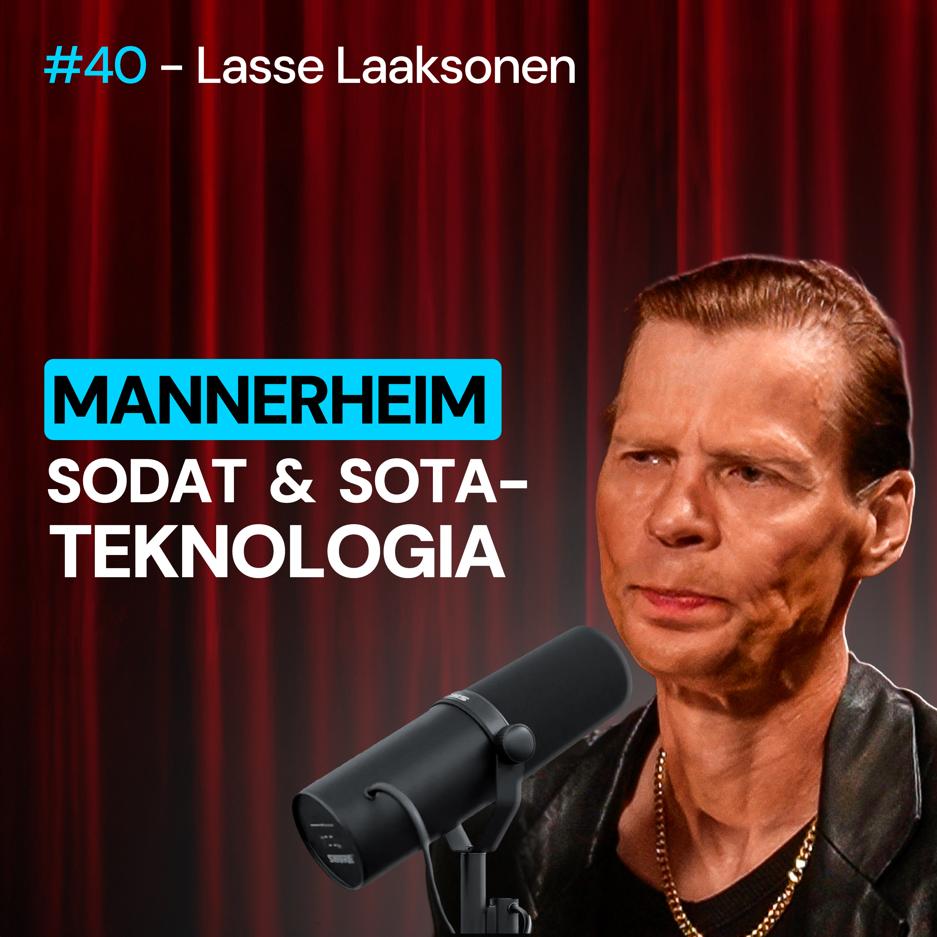 #40 – Lasse Laaksonen: MANNERHEIMIN historia, aikansa sodat & sotateknologia episode artwork