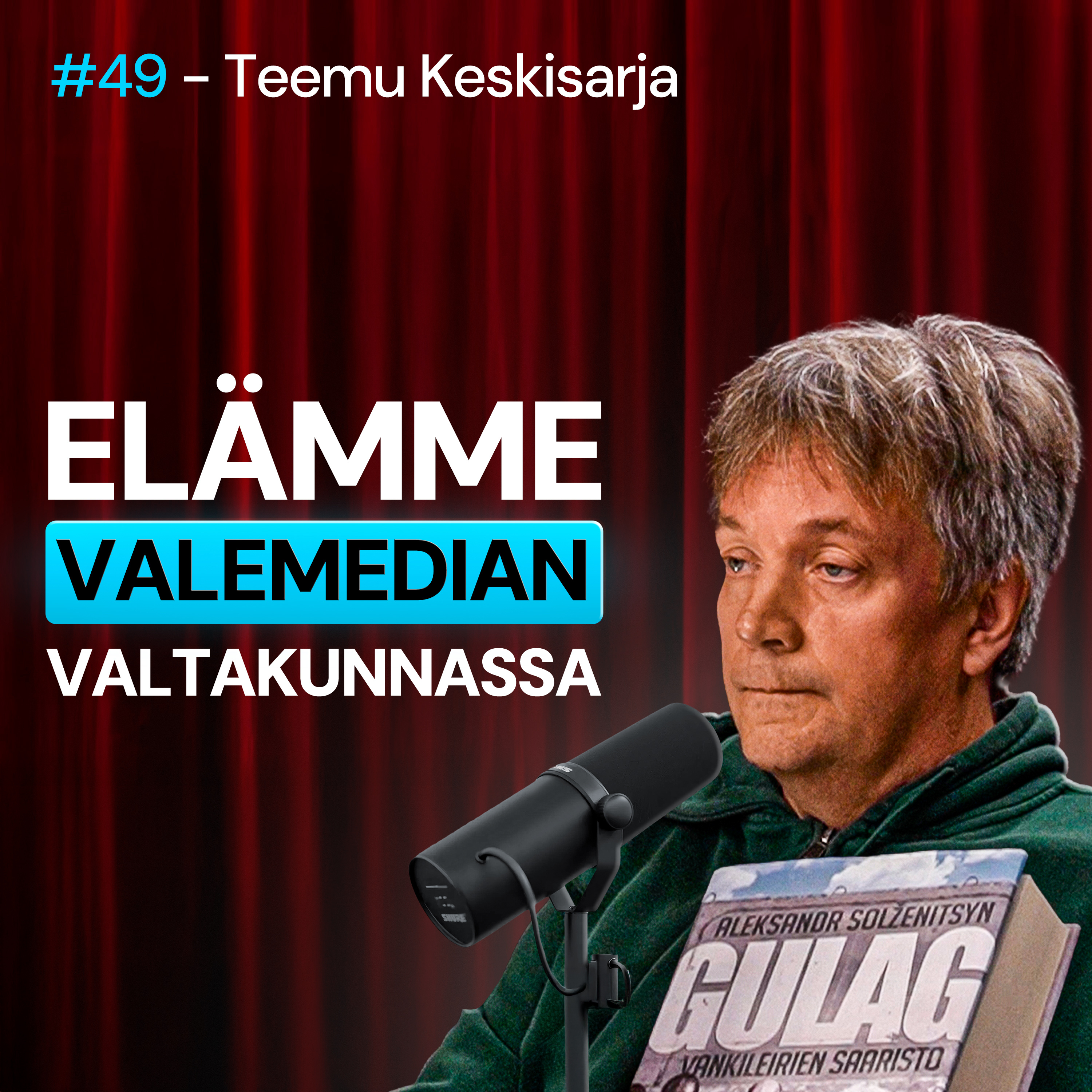 #49 – Teemu Keskisarja: SANANVAPAUS, YLE ja PROPAGANDA episode artwork
