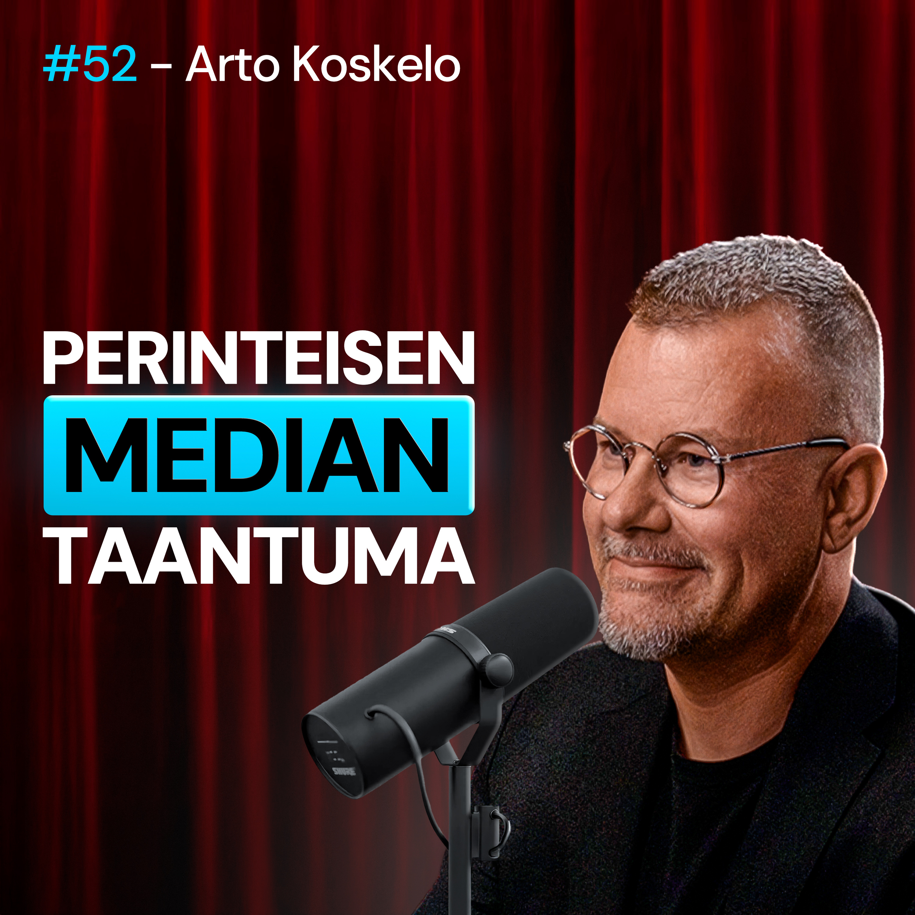 #52 Arto Koskelo – Mitä MEDIALLE tapahtui? Perinteinen vs. uusi media episode artwork