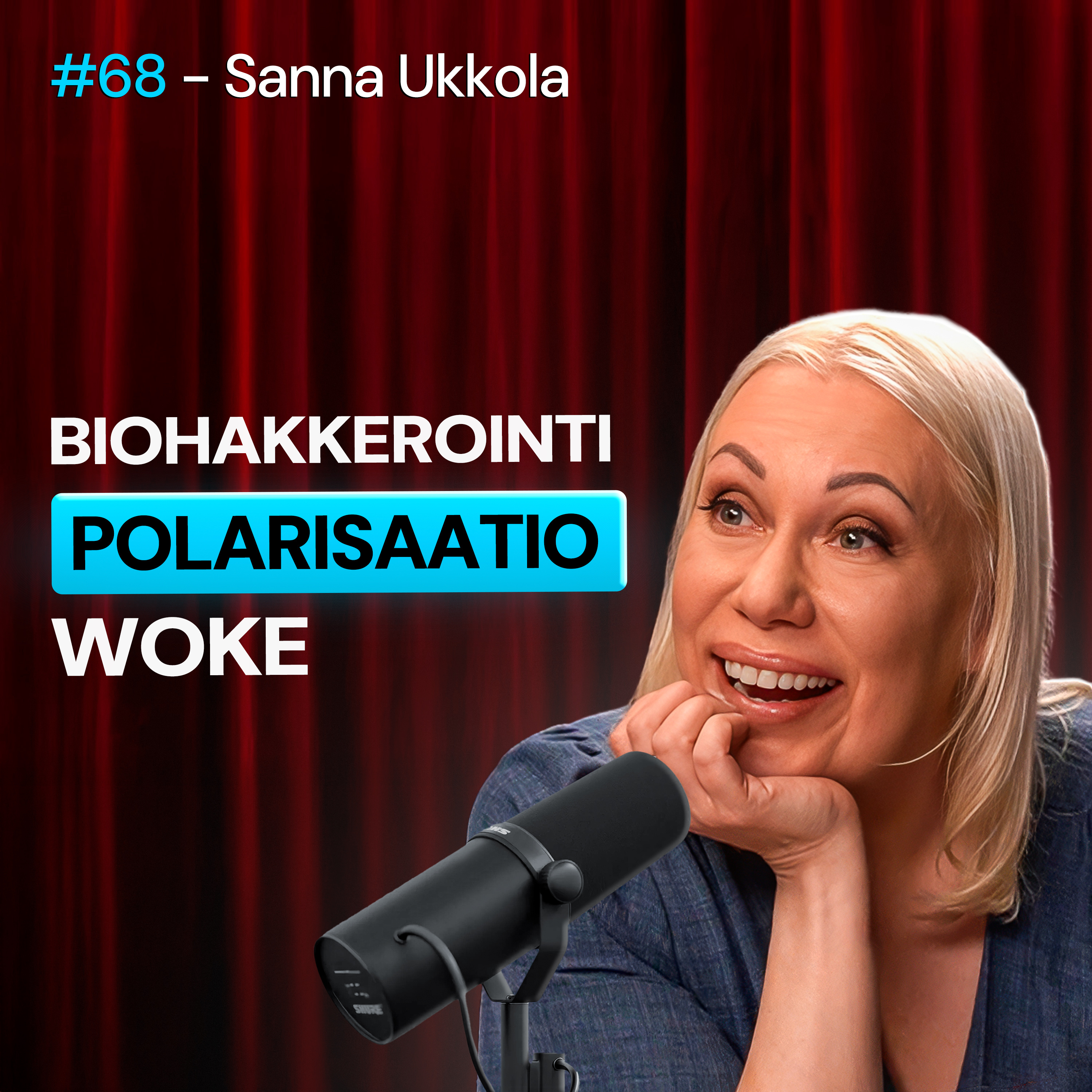 #68 – Sanna Ukkola: Elämäntapamuutos, Suomen Poliittinen Kahtiajako & Miksi Media On Niin Vasemmalla