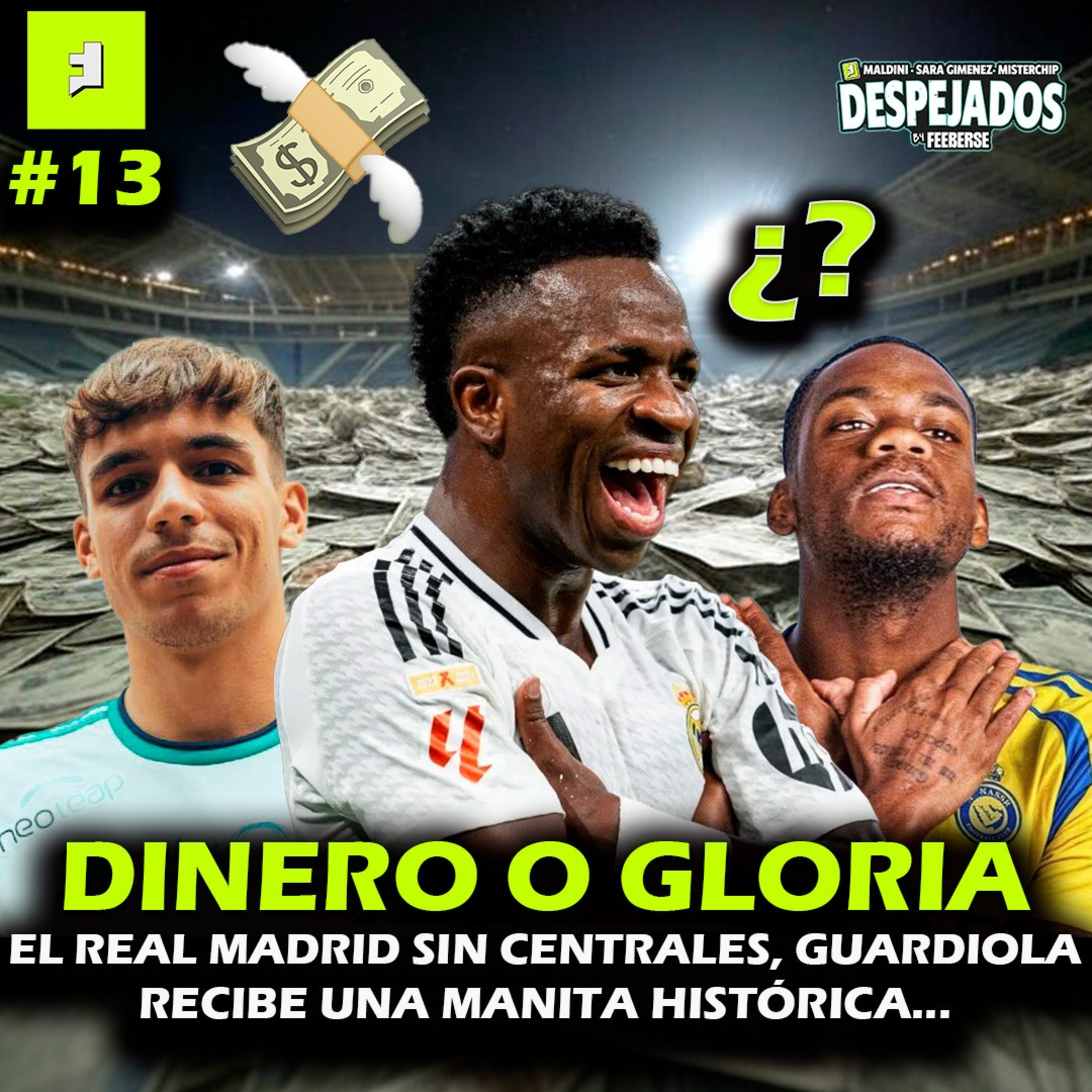 DESPEJADOS T1 E13 | ARABIA TIENTA LOS JÓVENES: DURÁN, VEIGA, ¿VINI? GUARDIOLA SE LA PEGA DE NUEVO episode artwork