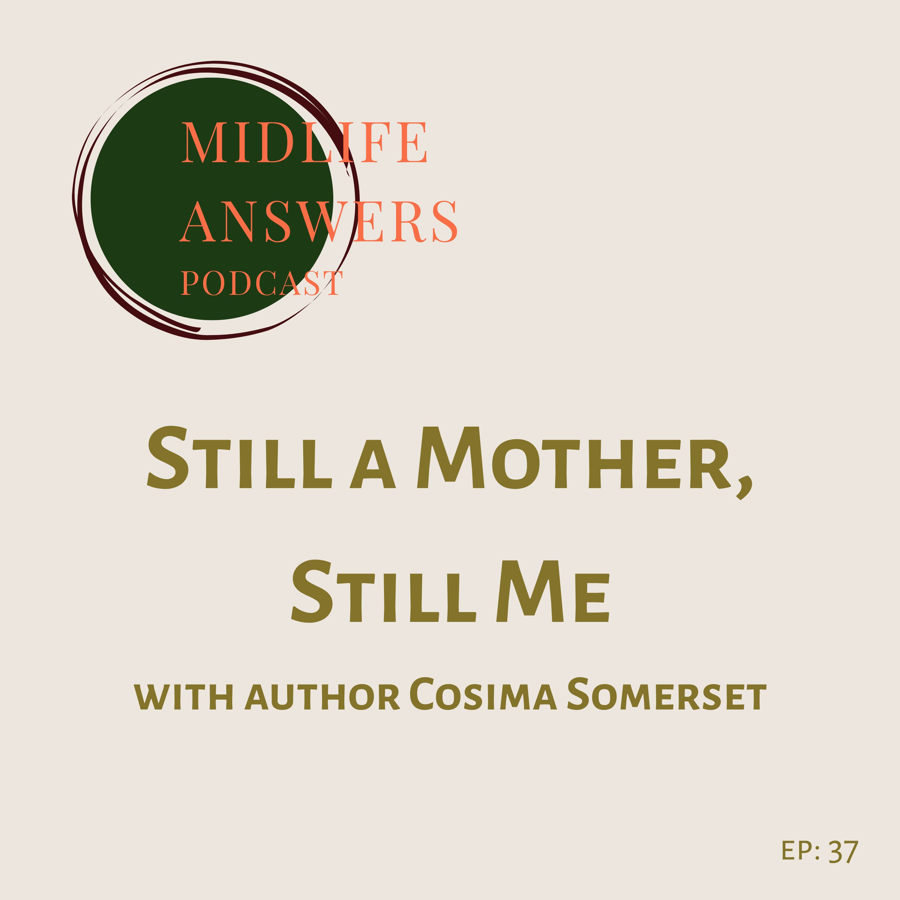 Can you still be a mother, and still find yourself again? With author Comisa Somerset #37 episode artwork