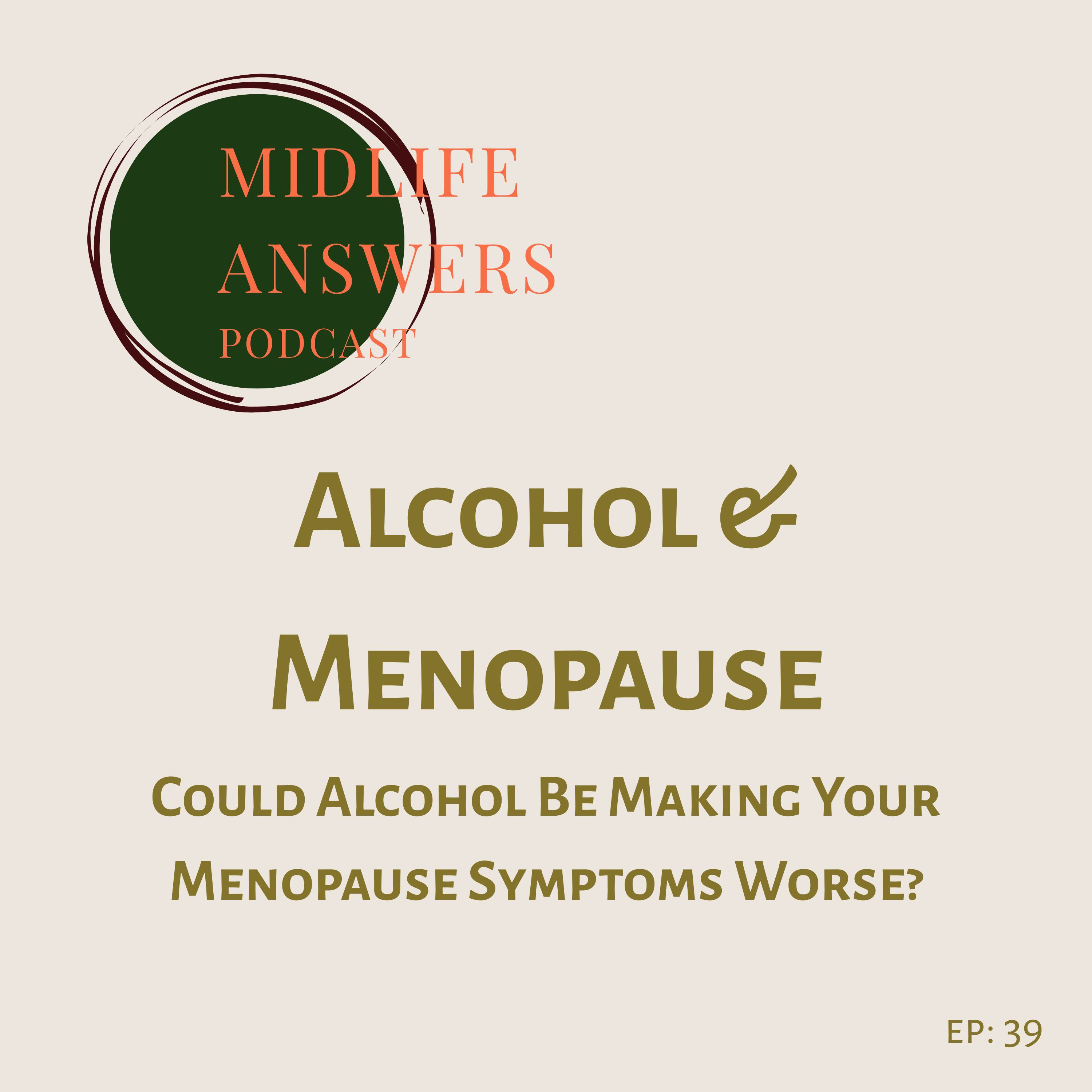 Could Alcohol Be Making My Menopause Symptoms Worse? #39 episode artwork