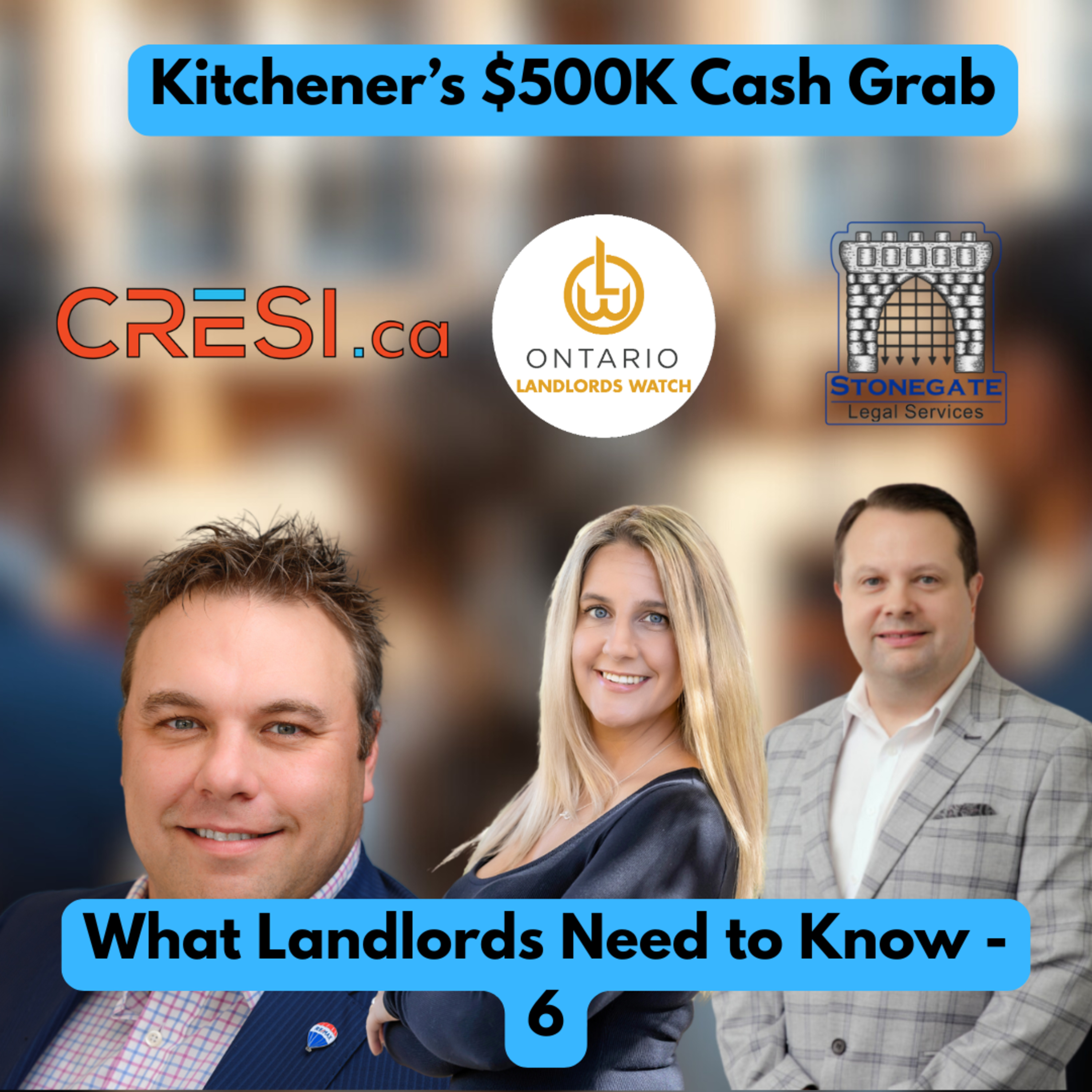 Kitchener’s $500K Cash Grab: How Municipalities Are CRUSHING Ontario Landlords | What Landlords Need to Know Ep 6