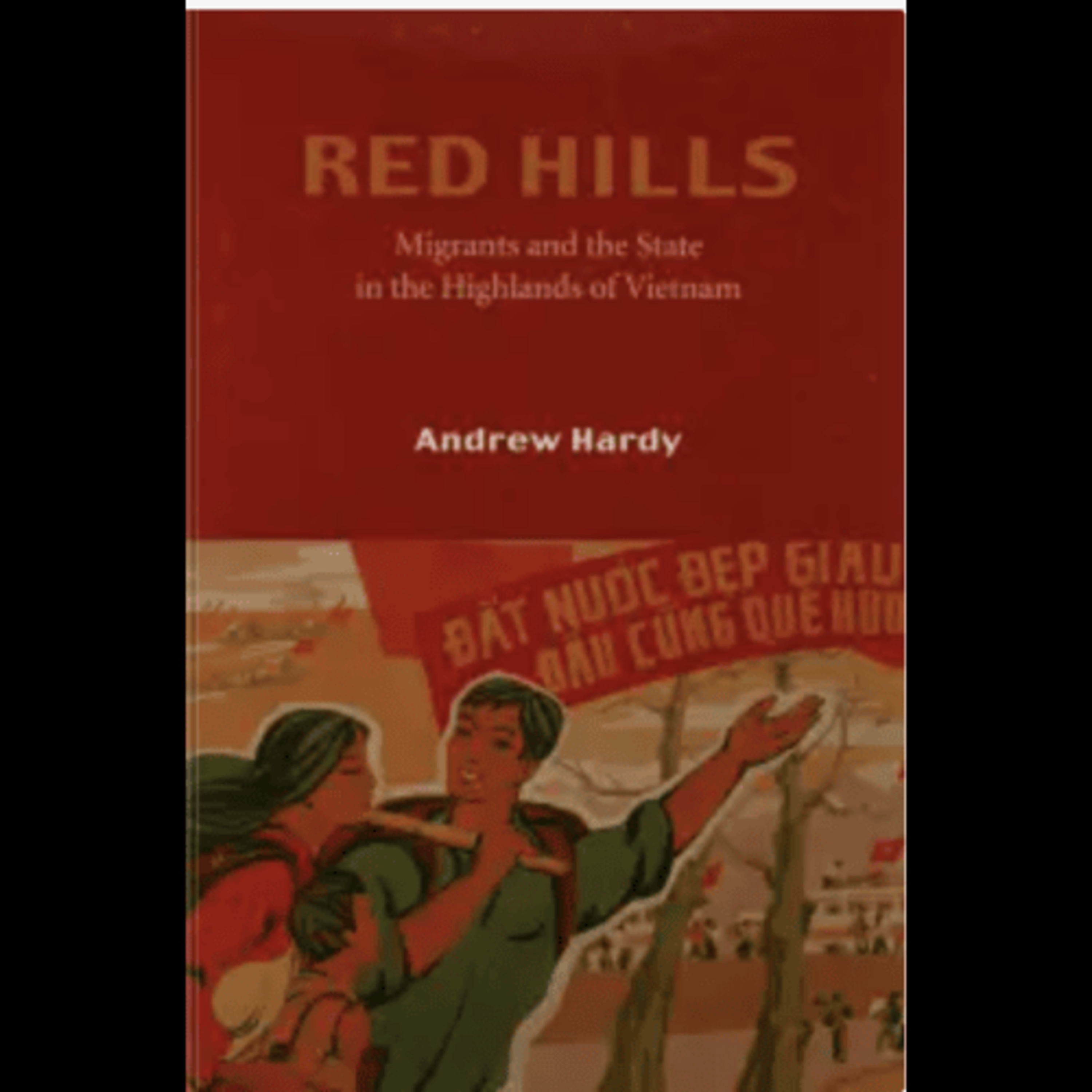 Andrew Hardy, "Red Hills: Migrants and the State in the Highlands of Vietnam," (University of Hawaii Press, 2003) episode artwork