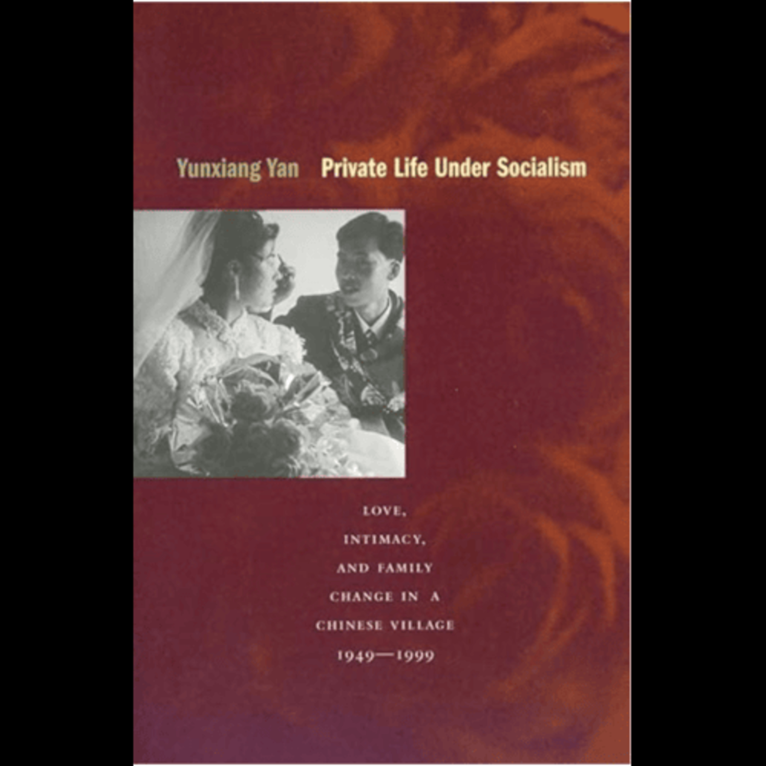 Yunxiang Yan, "Private Life under Socialism: Love, Intimacy, and Family Change in a Chinese Village, 1949-1999," (Stanford University Press, 2003) episode artwork