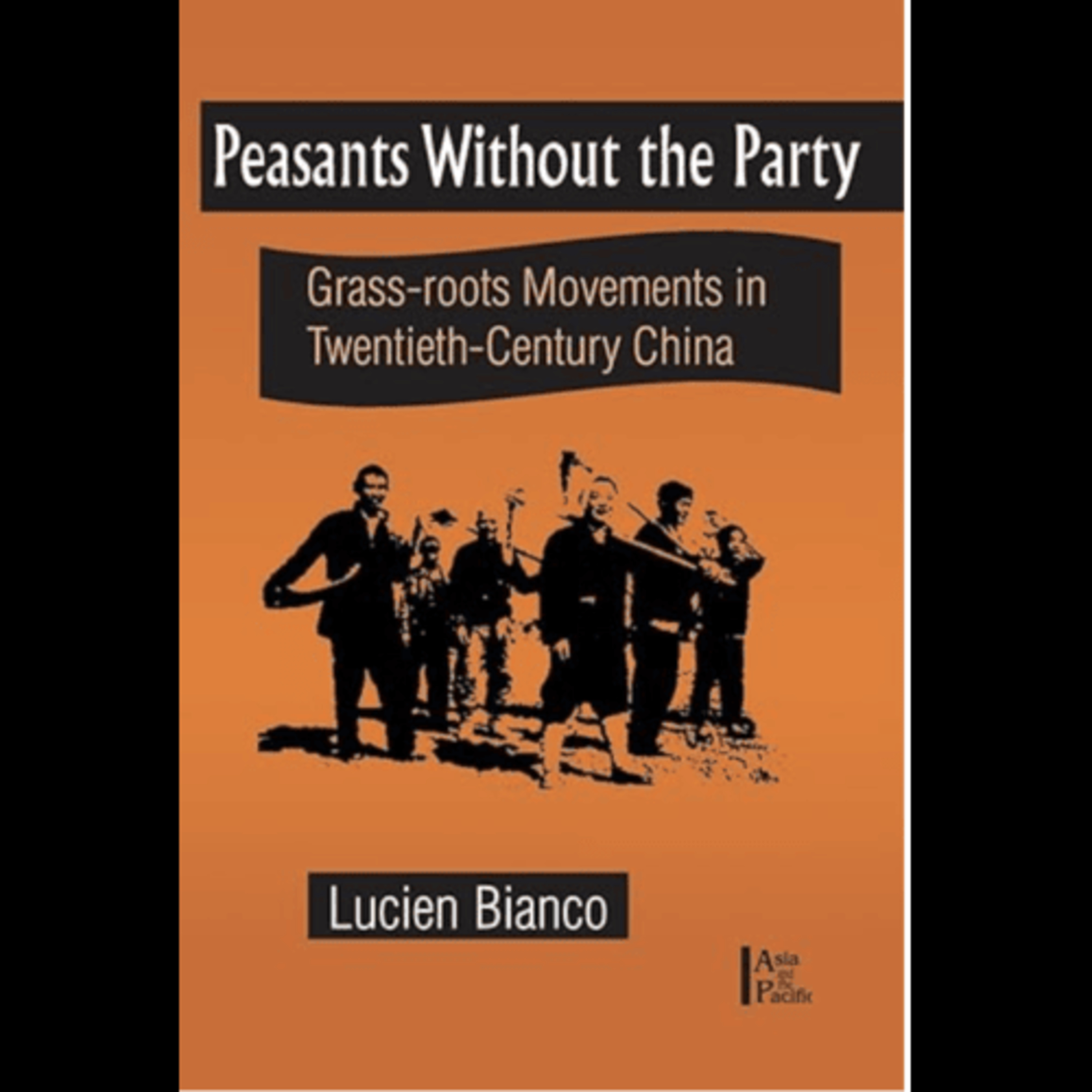 Lucien Bianco, "Peasants without the Party: Grassroots Movements in Twentieth Century China," (Routledge, 2000) episode artwork