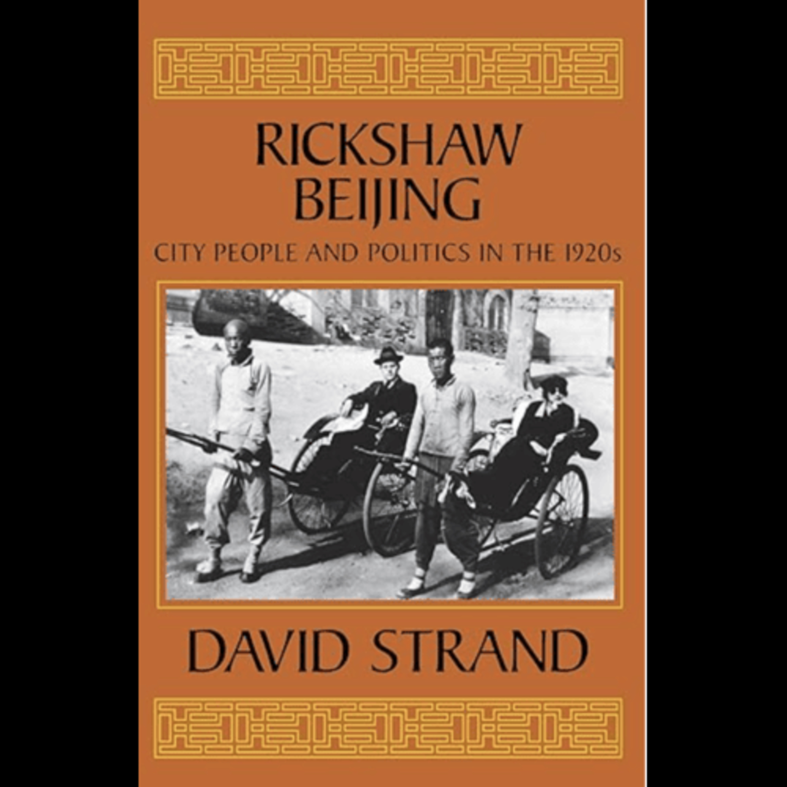 David Strand, "Rickshaw Beijing: City People and Politics in the 1920s," (University of California Press, 1993) episode artwork