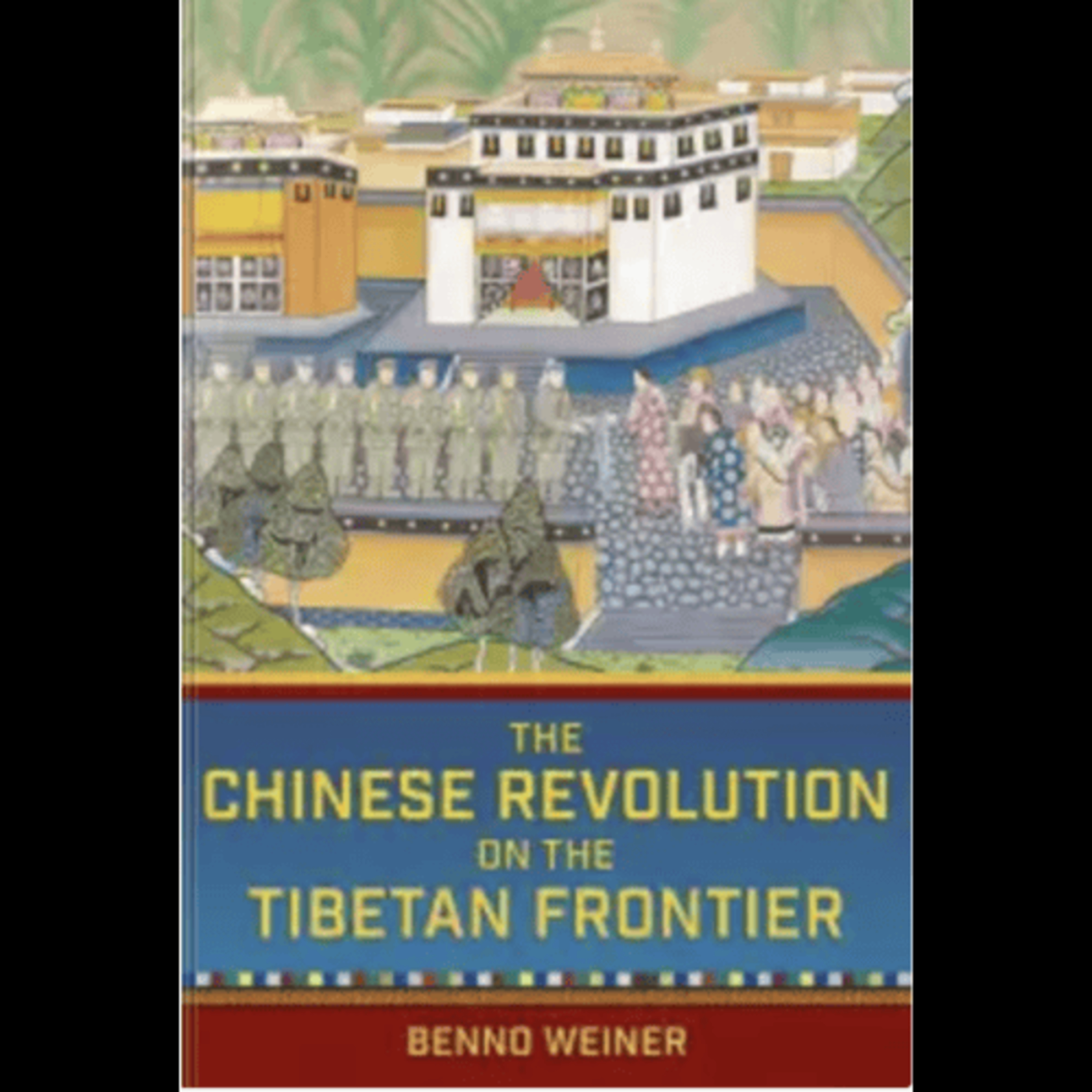 Benno Weiner, "The Chinese Revolution on the Tibetan Frontier," (Cornell University Press, 2020) episode artwork