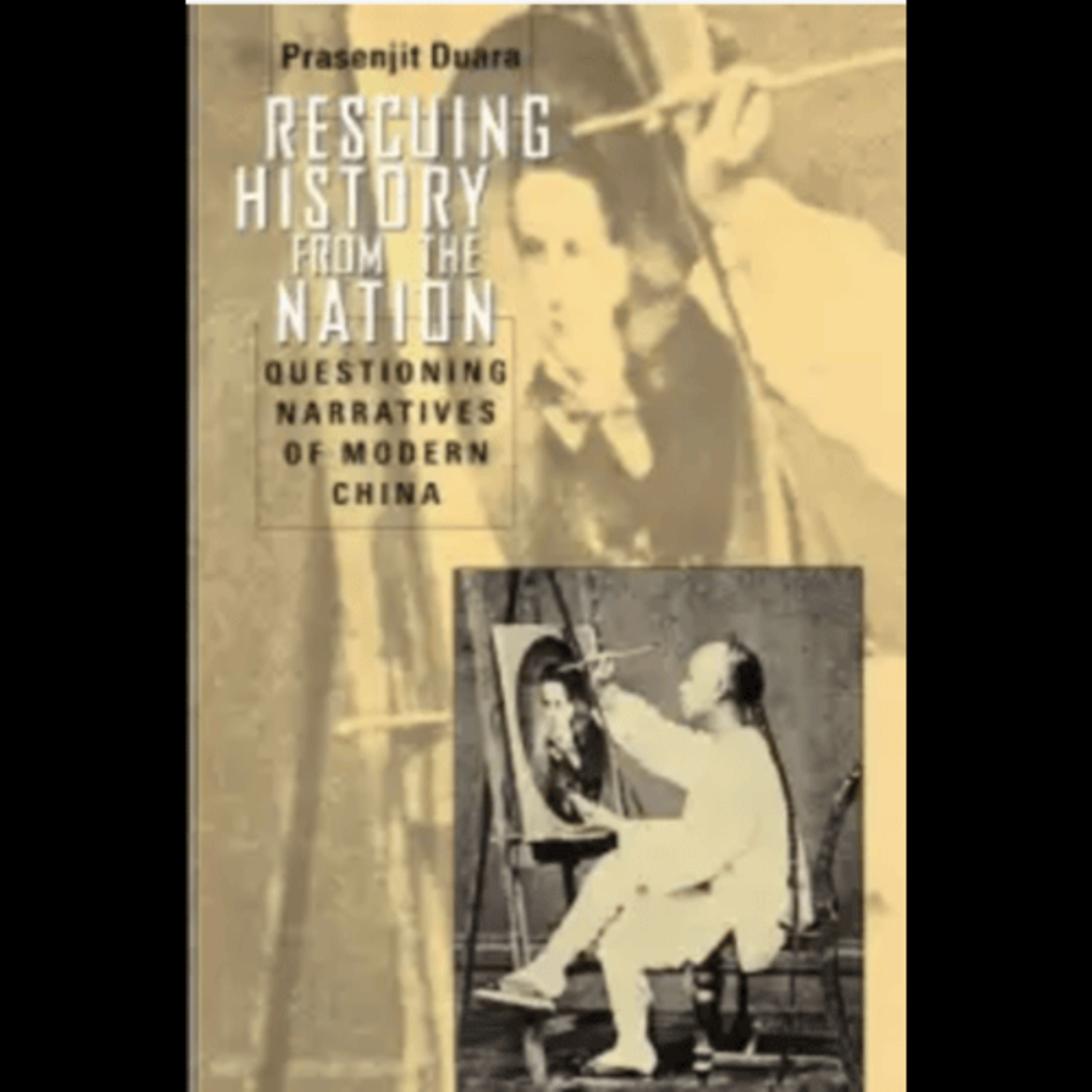 Prasenjit Duara, "Rescuing History from the Nation: Questioning Narratives of Modern China," (University of Chicago Press, 1997) episode artwork