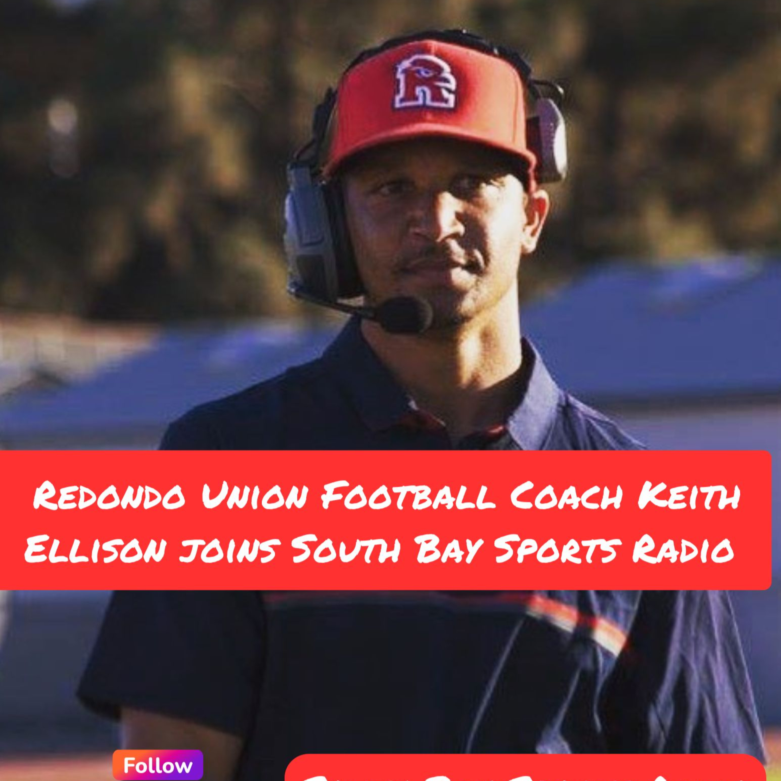 Ep. 52: Redondo Union Football Coach Keith Ellison joins South Bay Sports Radio  episode artwork