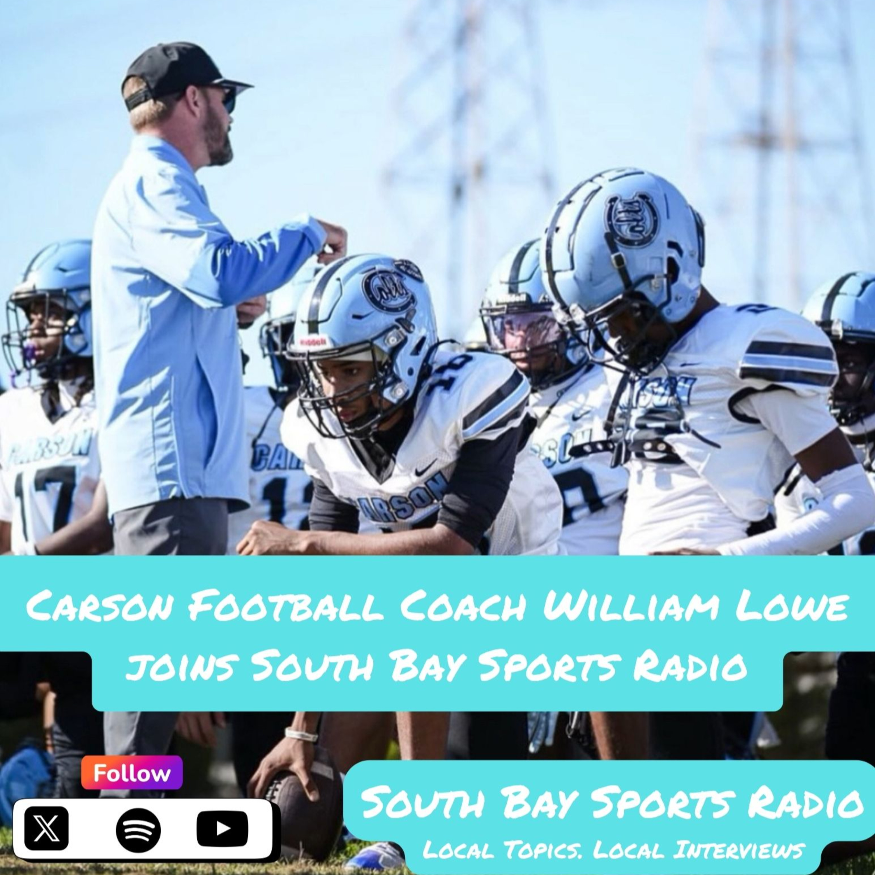 Ep. 53: Carson High Football Coach William Lowe joins South Bay Sports Radio  episode artwork