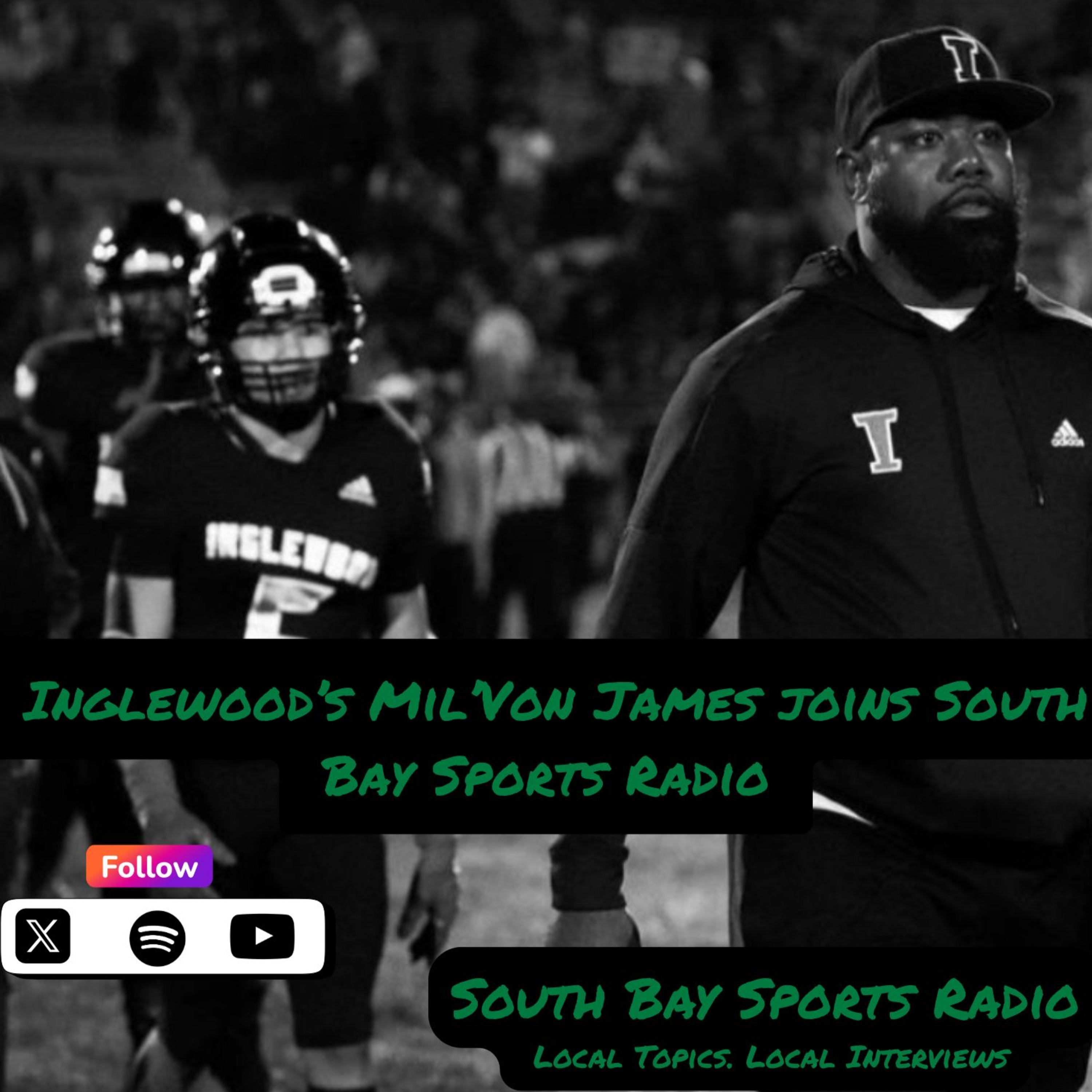 Ep. 57: Inglewood High Football Coach Mil'von James joins South Bay Sports Radio episode artwork