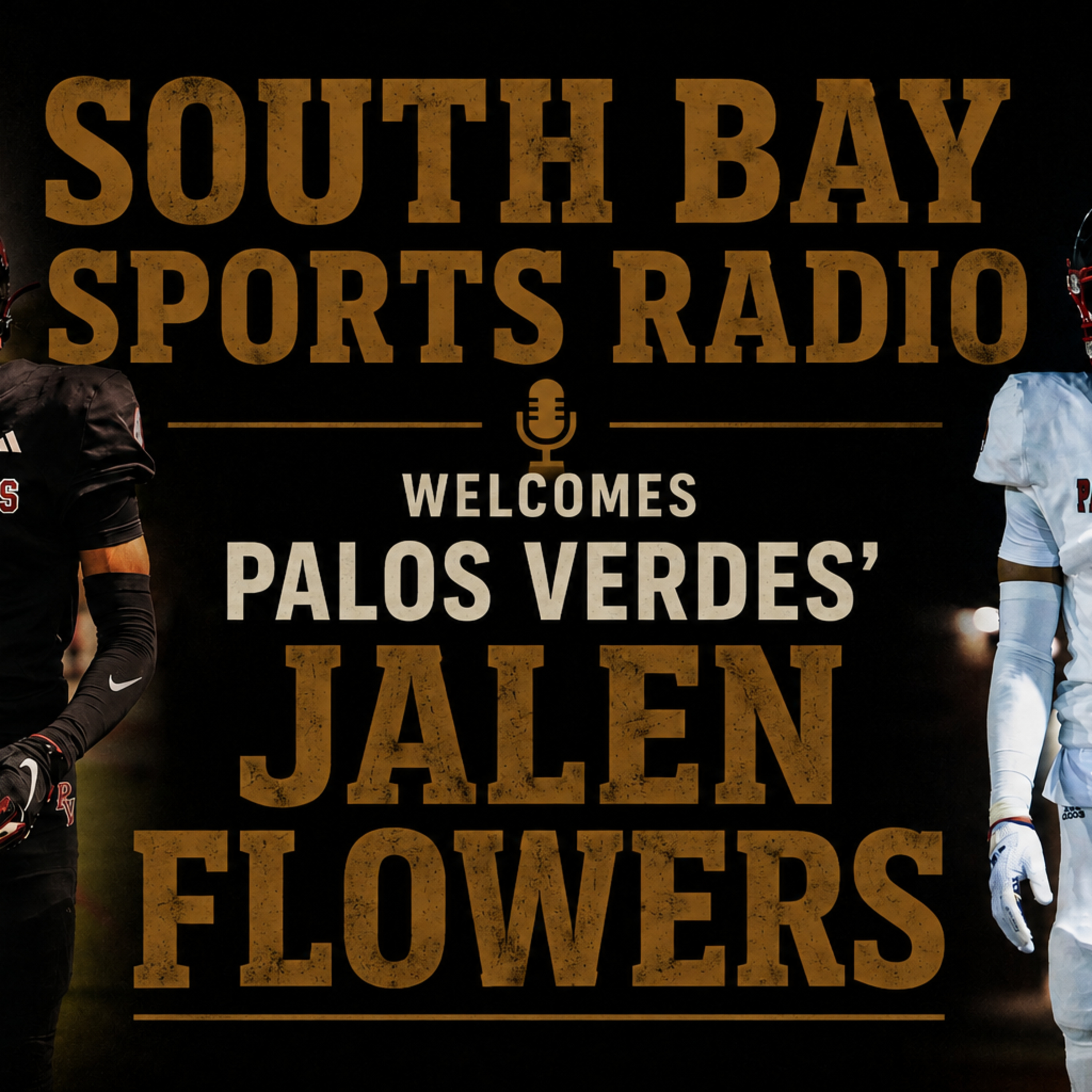 EP. 111 — Palos Verdes' Jalen Flowers Joins South Bay Sports Radio 🏈🎙️ episode artwork