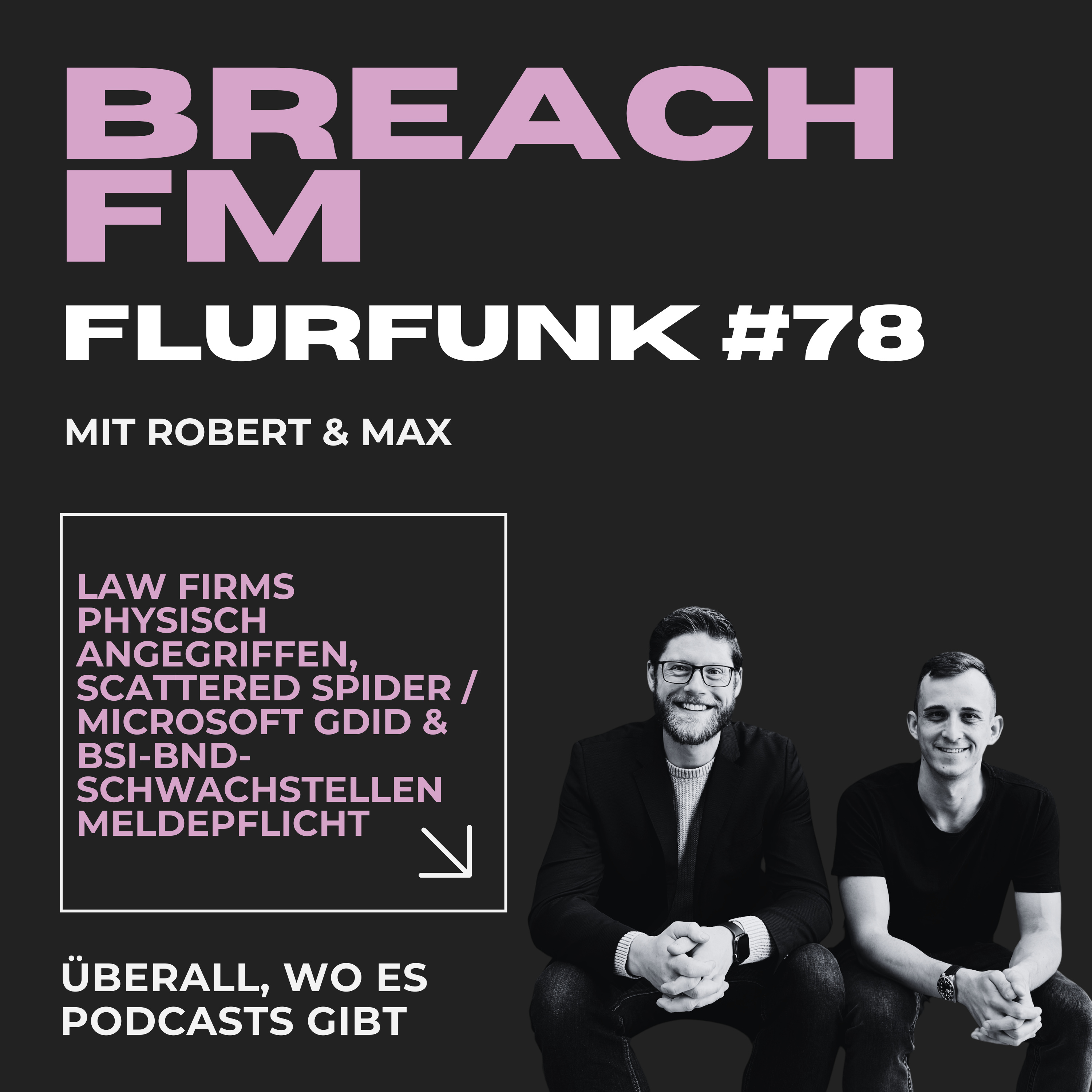 Flurfunk - Law Firms physisch angegriffen, Scattered Spider / Microsoft GDID & BSI-BND-Schwachstellenmeldepflicht episode artwork