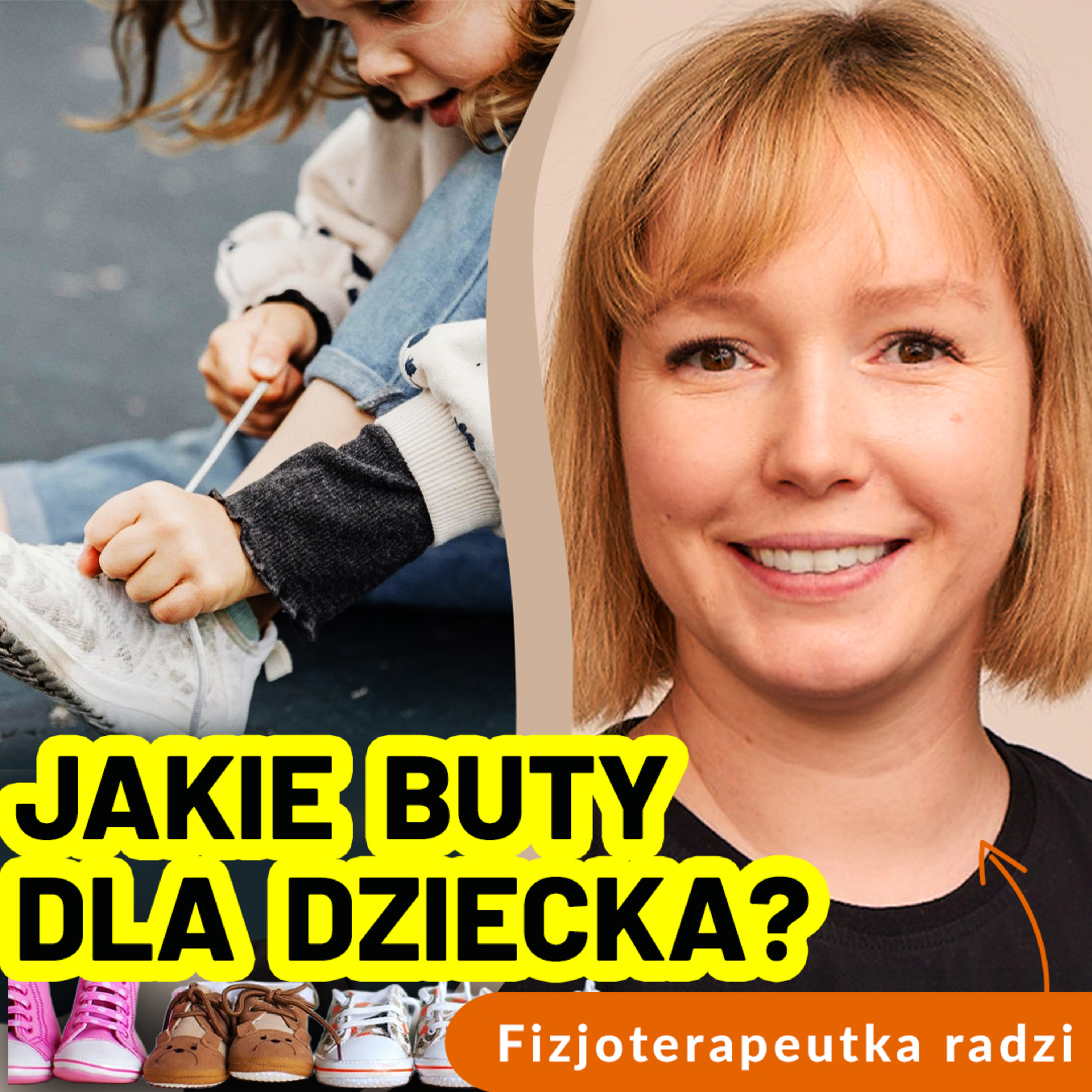 Jakie buty dla dziecka? Fakty, mity i rady od fizjoterapeuty dziecięcego episode artwork