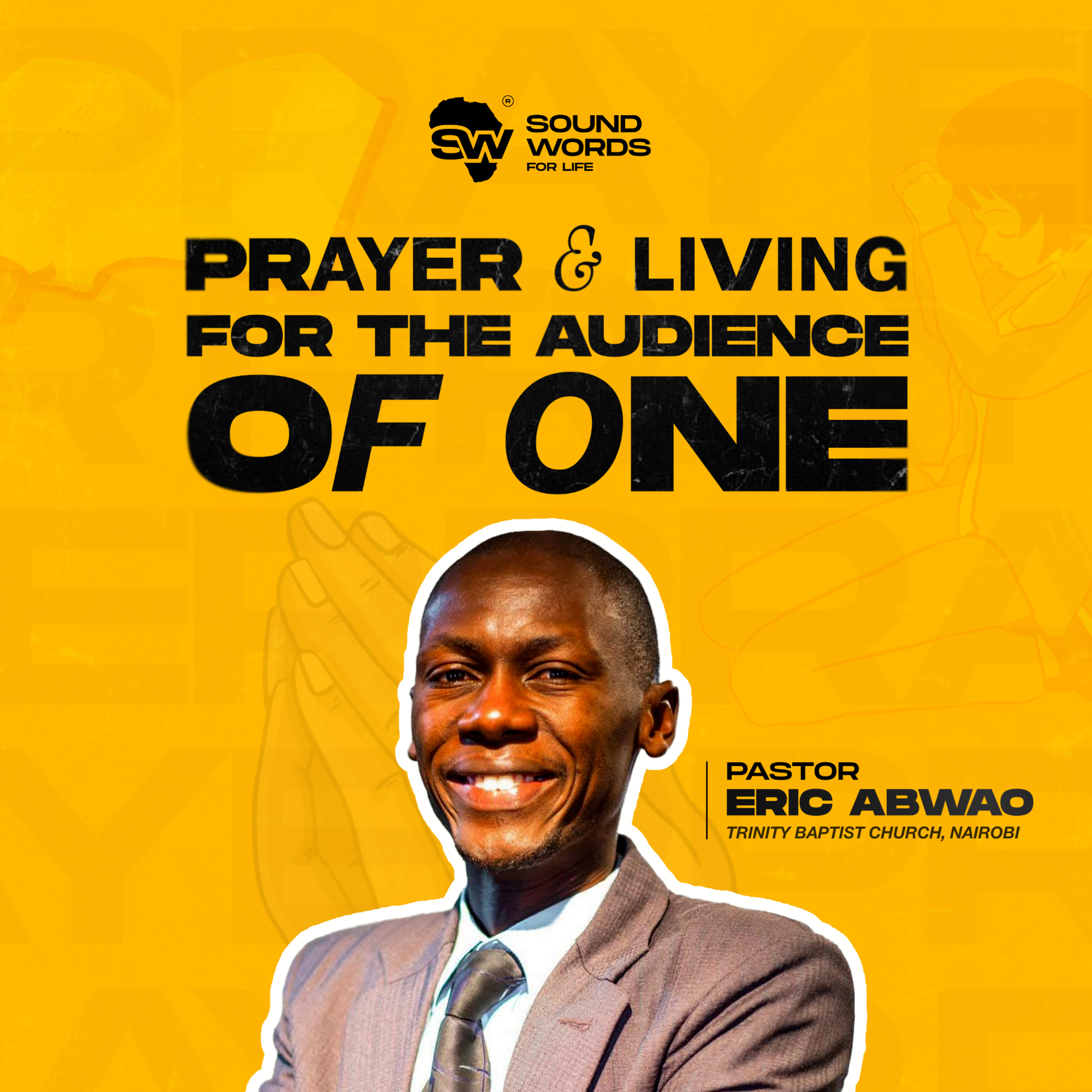 Prayer & Living for the Audience of One | Pastor Eric Abwao episode artwork