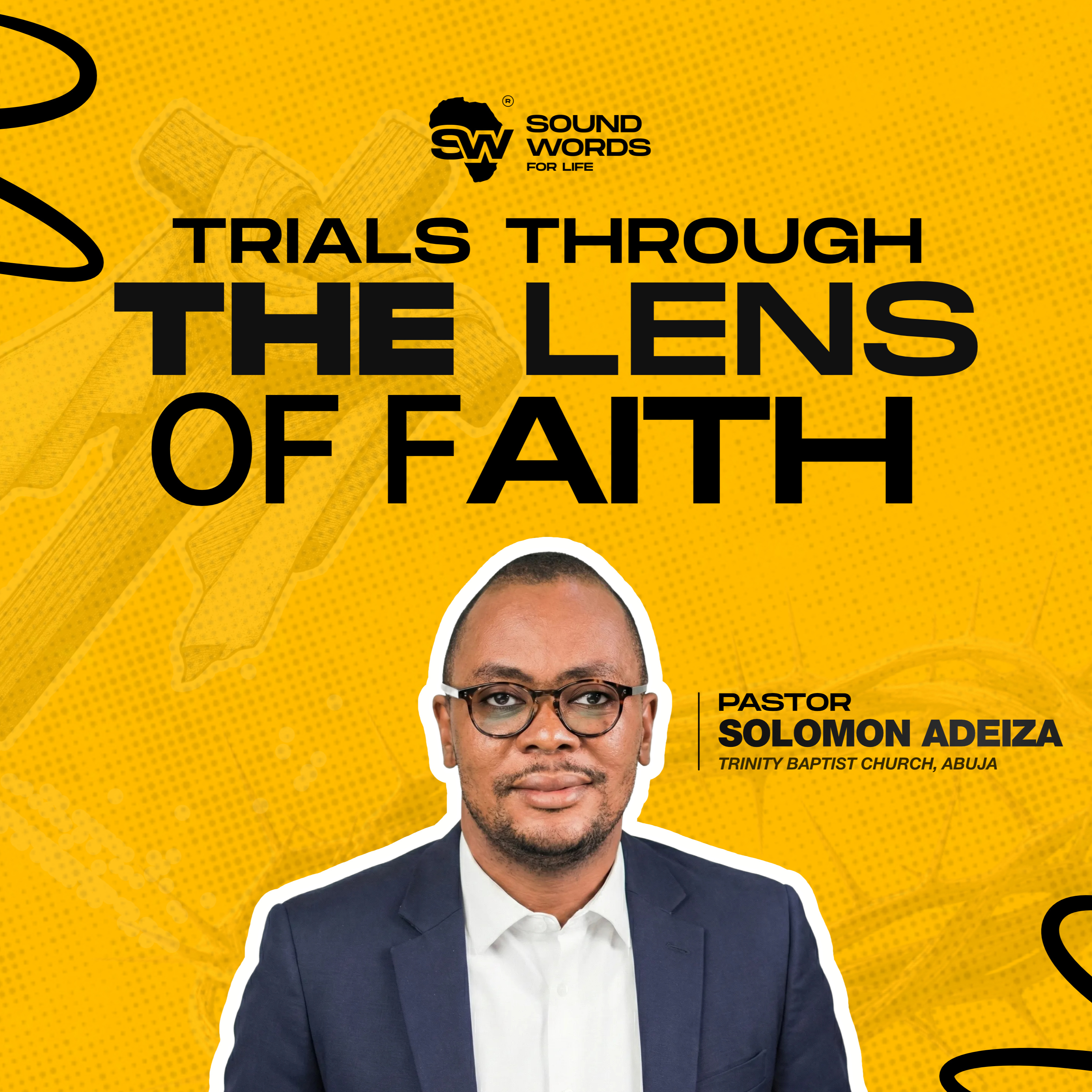 Trials Through the Lens of Faith | Pastor Solomon Adeiza episode artwork