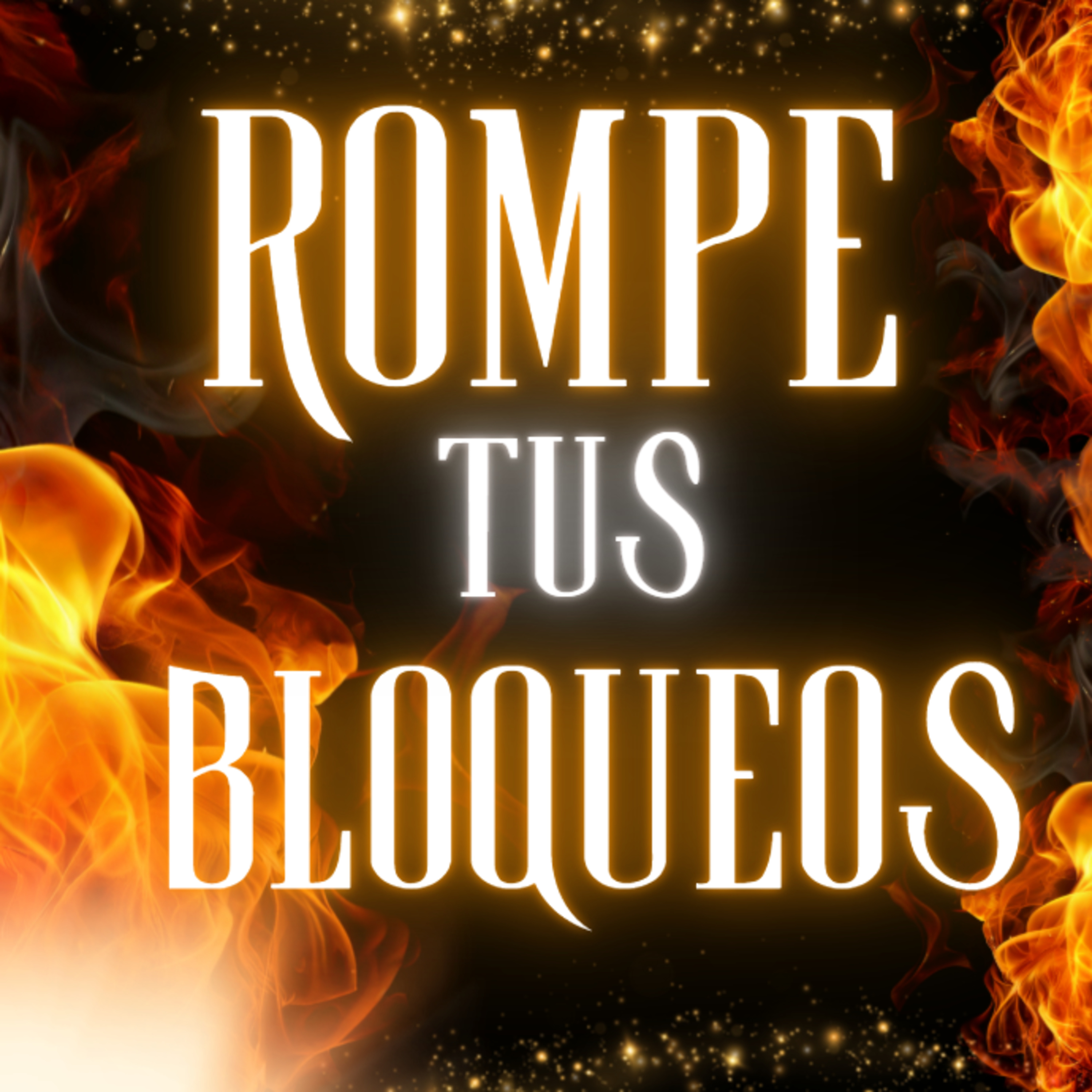 26. ROMPE tus BLOQUEOS 🔥 Activa la LLAMA de tu MOTIVACIÓN episode artwork