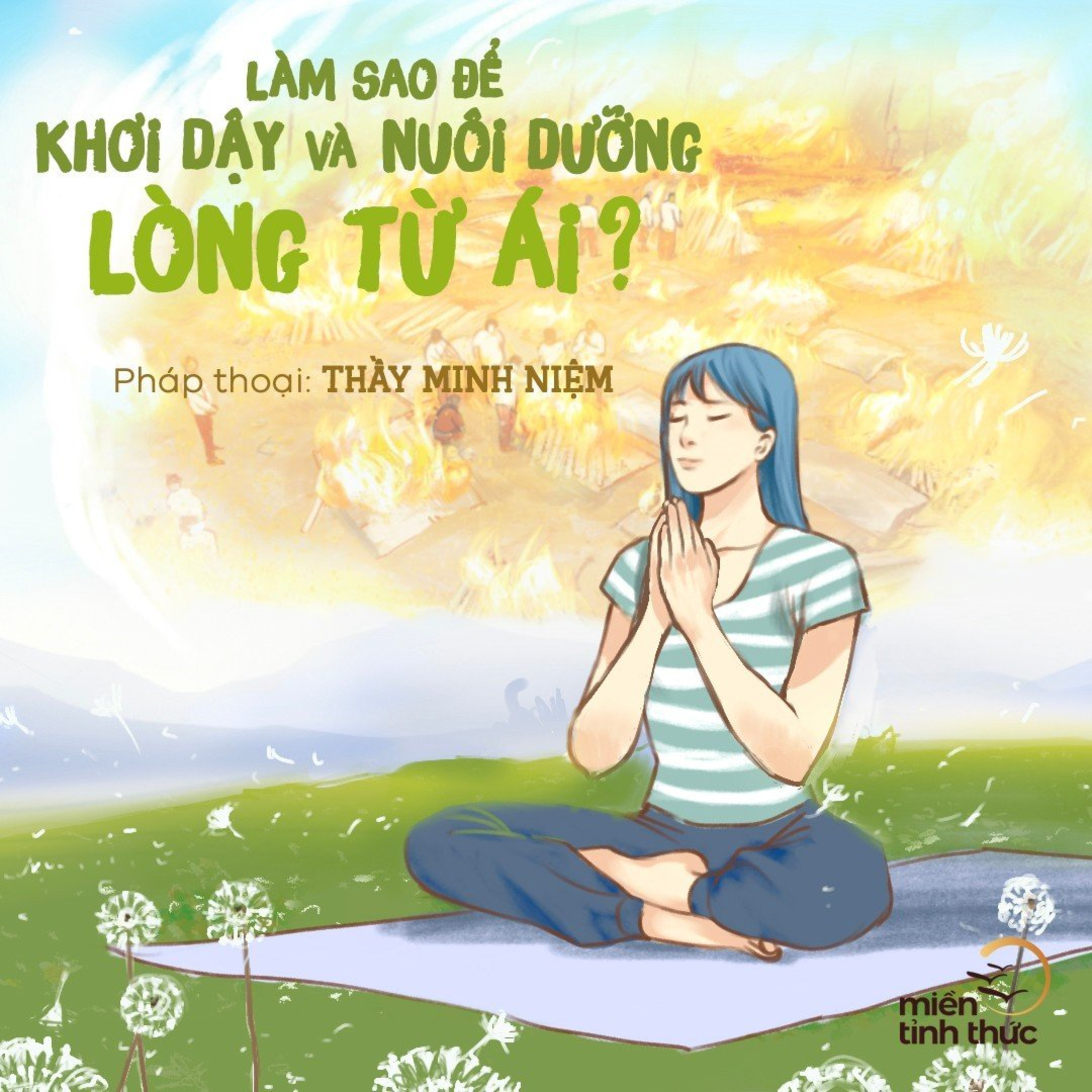 Thầy Minh Niệm l Làm sao để khơi dậy và nuôi dưỡng lòng từ ái? l Trích Radio số 01 "Chỉ tình thương ở lại" episode artwork