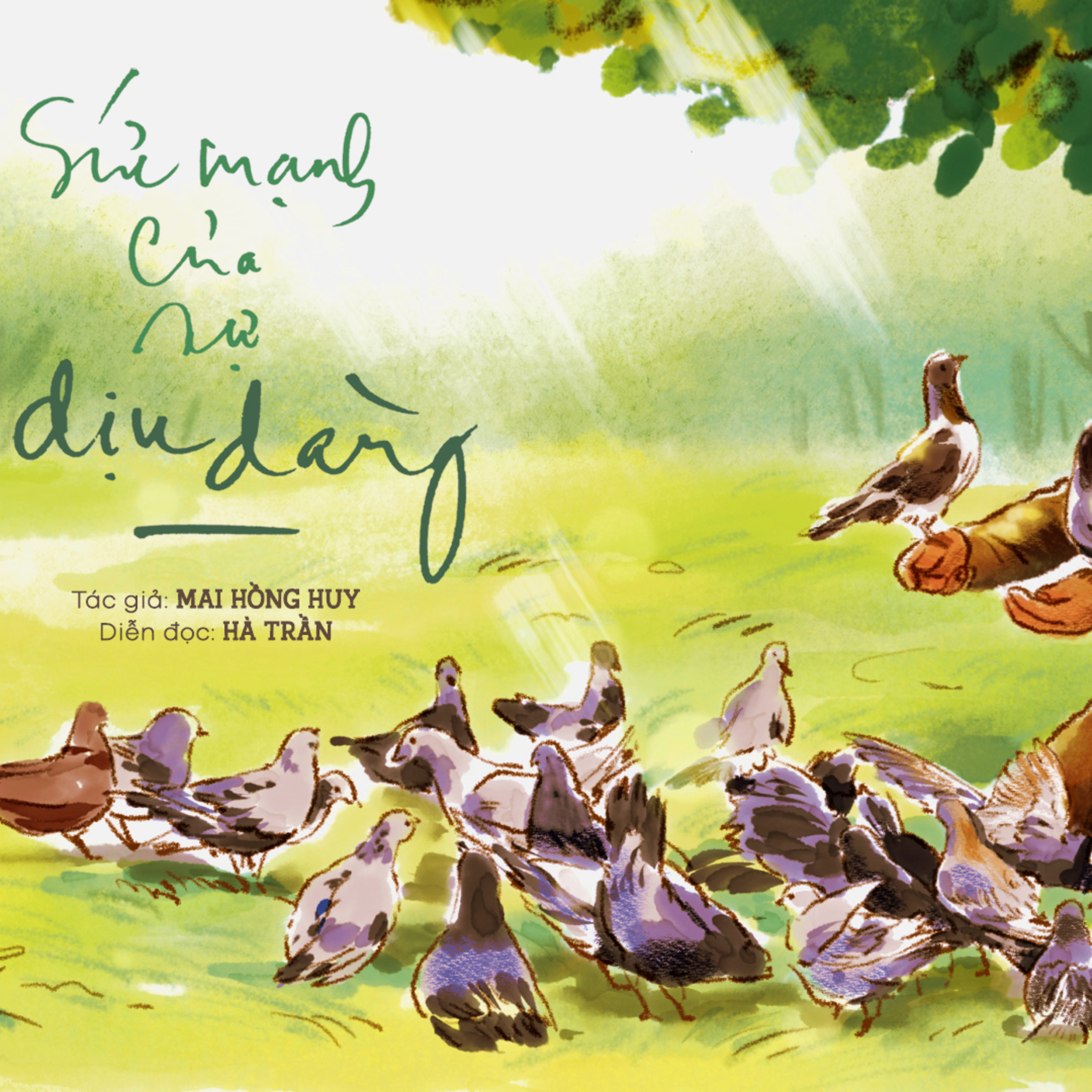 Sức mạnh của sự dịu dàng l Mai Hồng Huy l Trích Radio số 05 "Chỉ tình thương ở lại" episode artwork