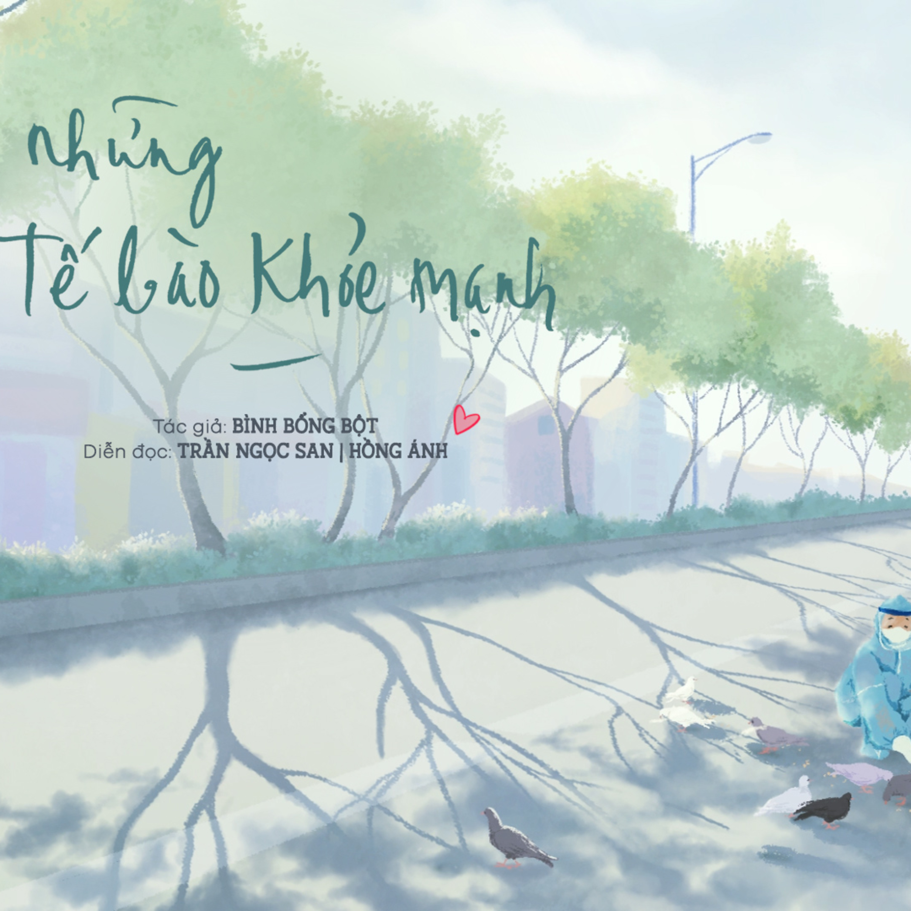 Những tế bào khoẻ mạnh l Bình Bồng Bột l Trích Radio số 11 "Chỉ tình thương ở lại" episode artwork