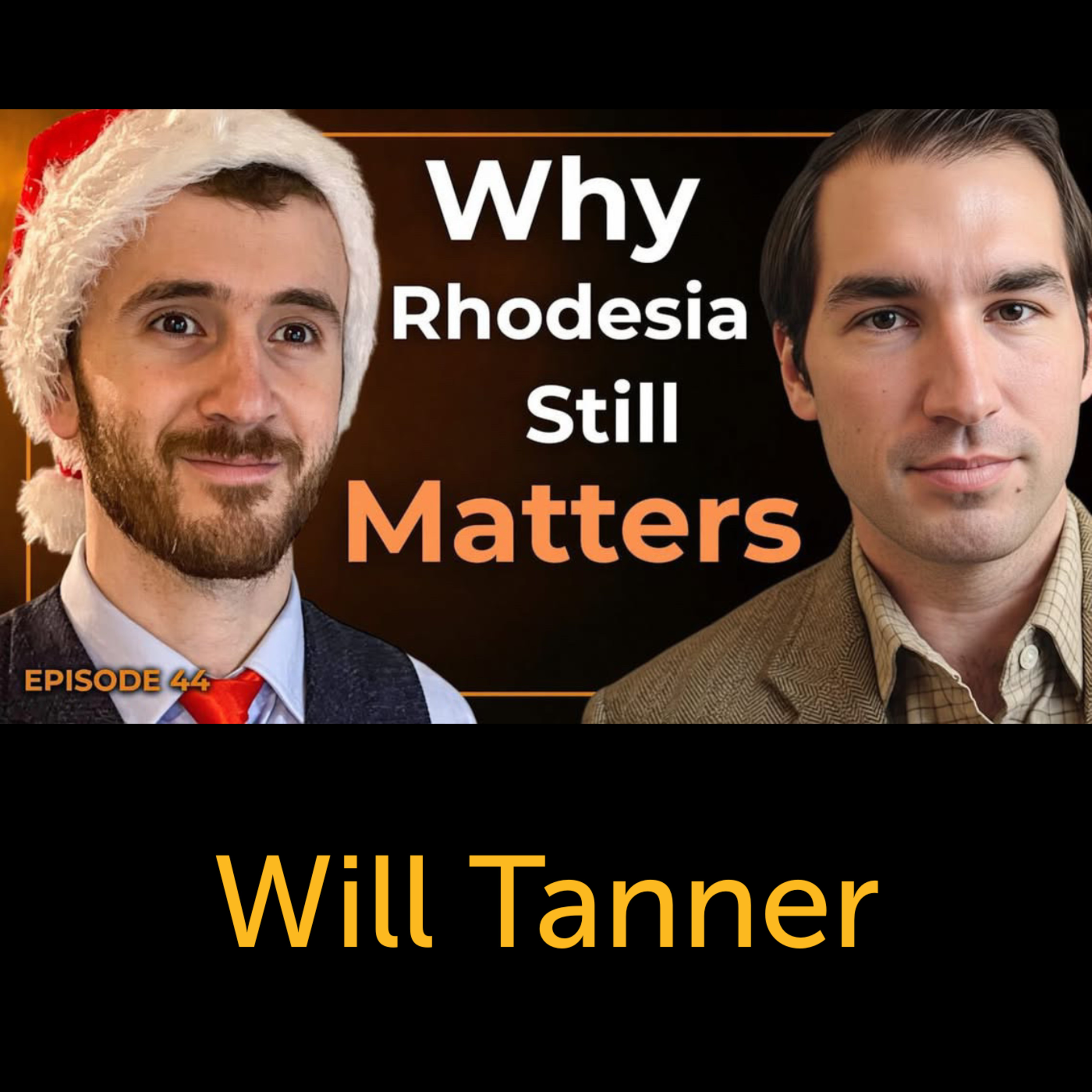 #44 Will Tanner. Why Rhodesia Still Matters. What can it teach the West today?