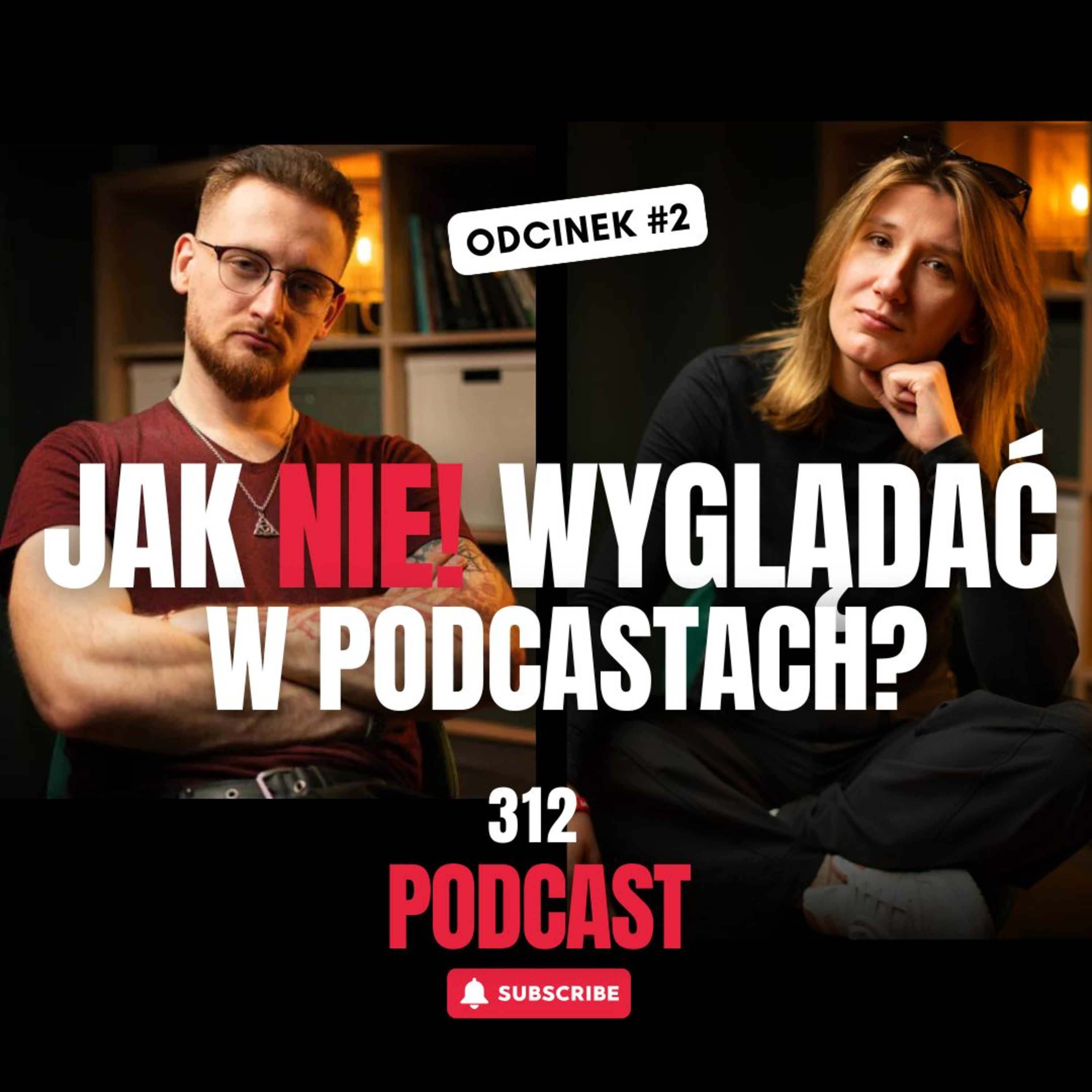 312 Podcast | Odc. 2 | Jak NIE! wyglądać w podcastach?! episode artwork