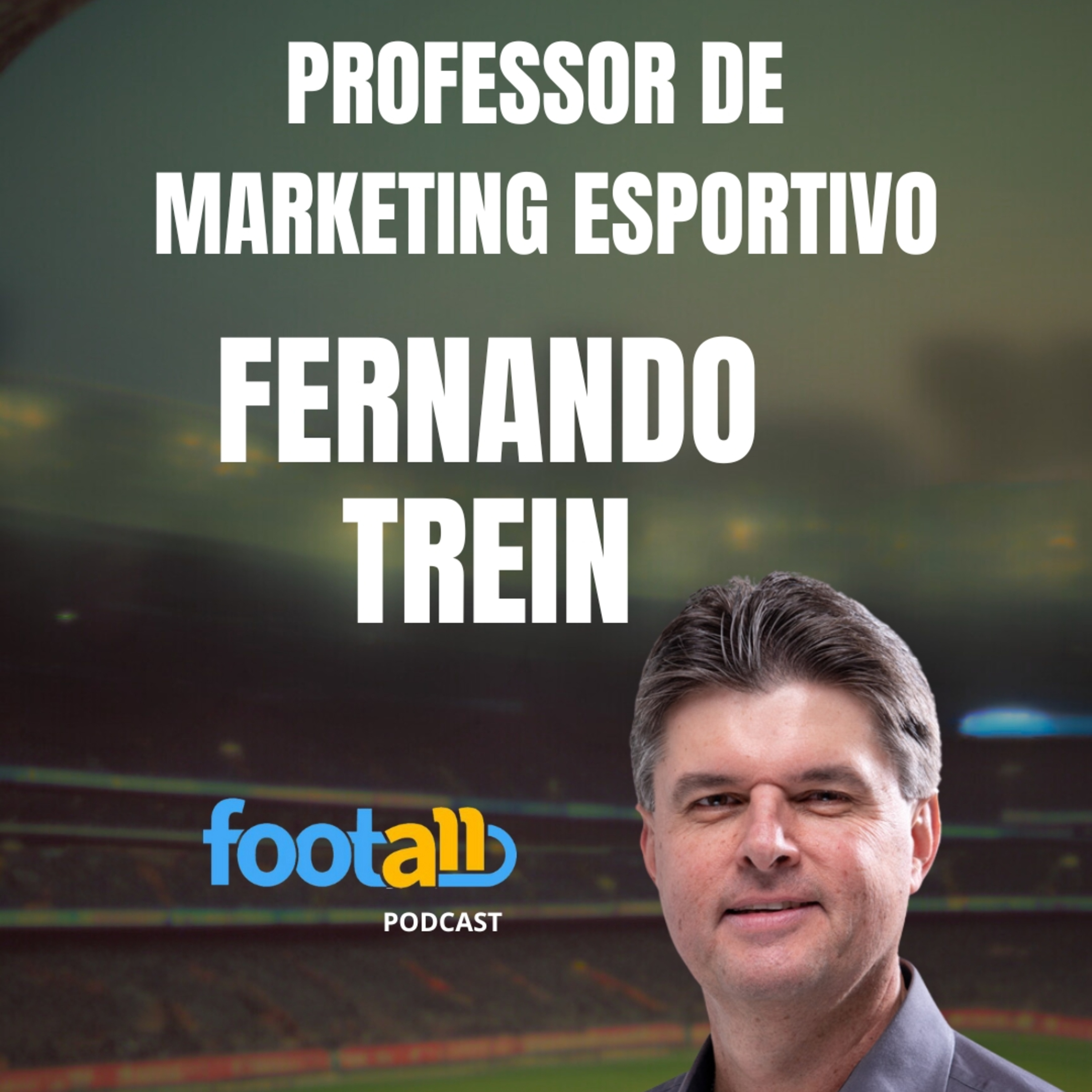 ENTREVISTA | PROFESSOR DE MARKETING ESPORTIVO | FERNANDO TREIN episode artwork