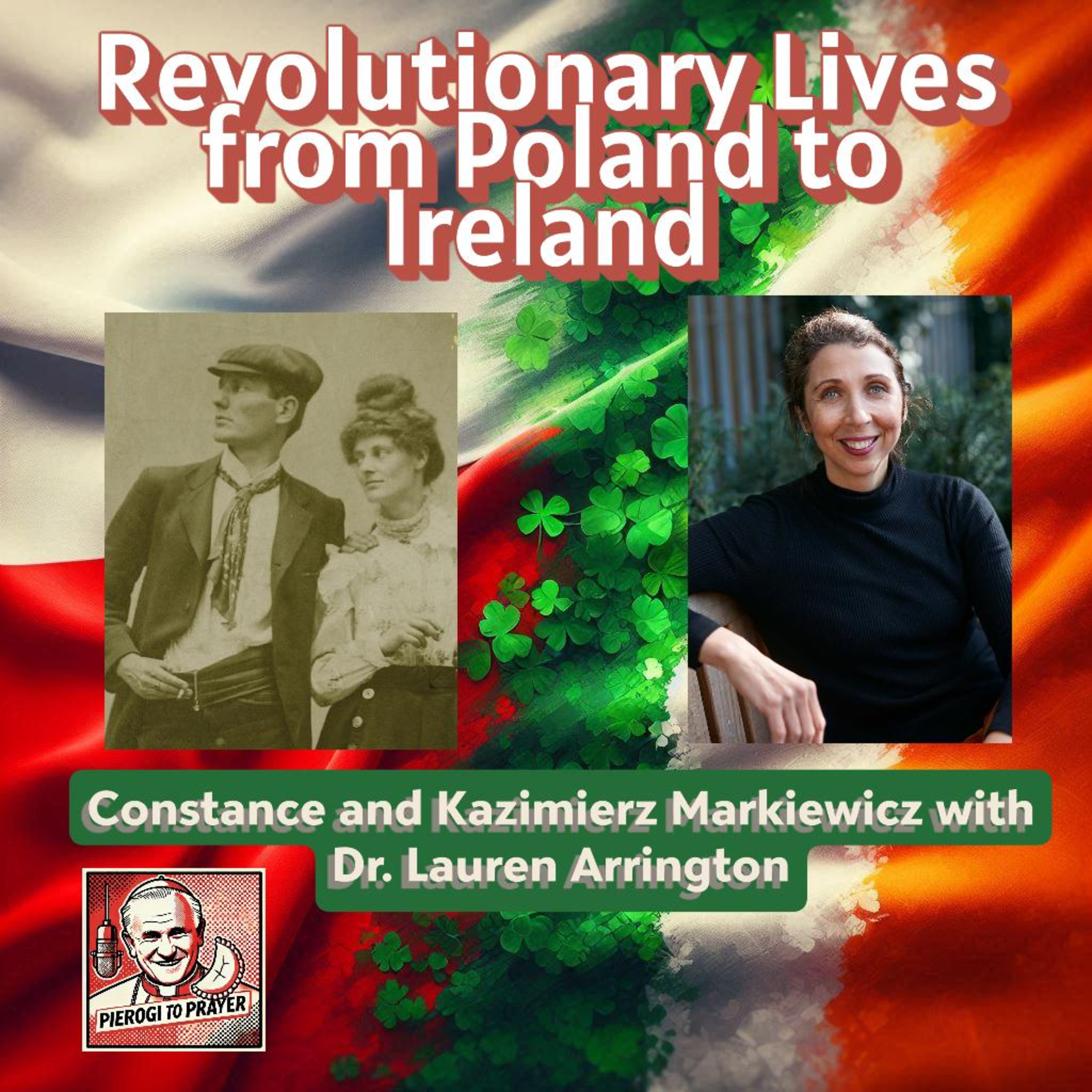 Revolutionary Lives from Poland to Ireland episode artwork