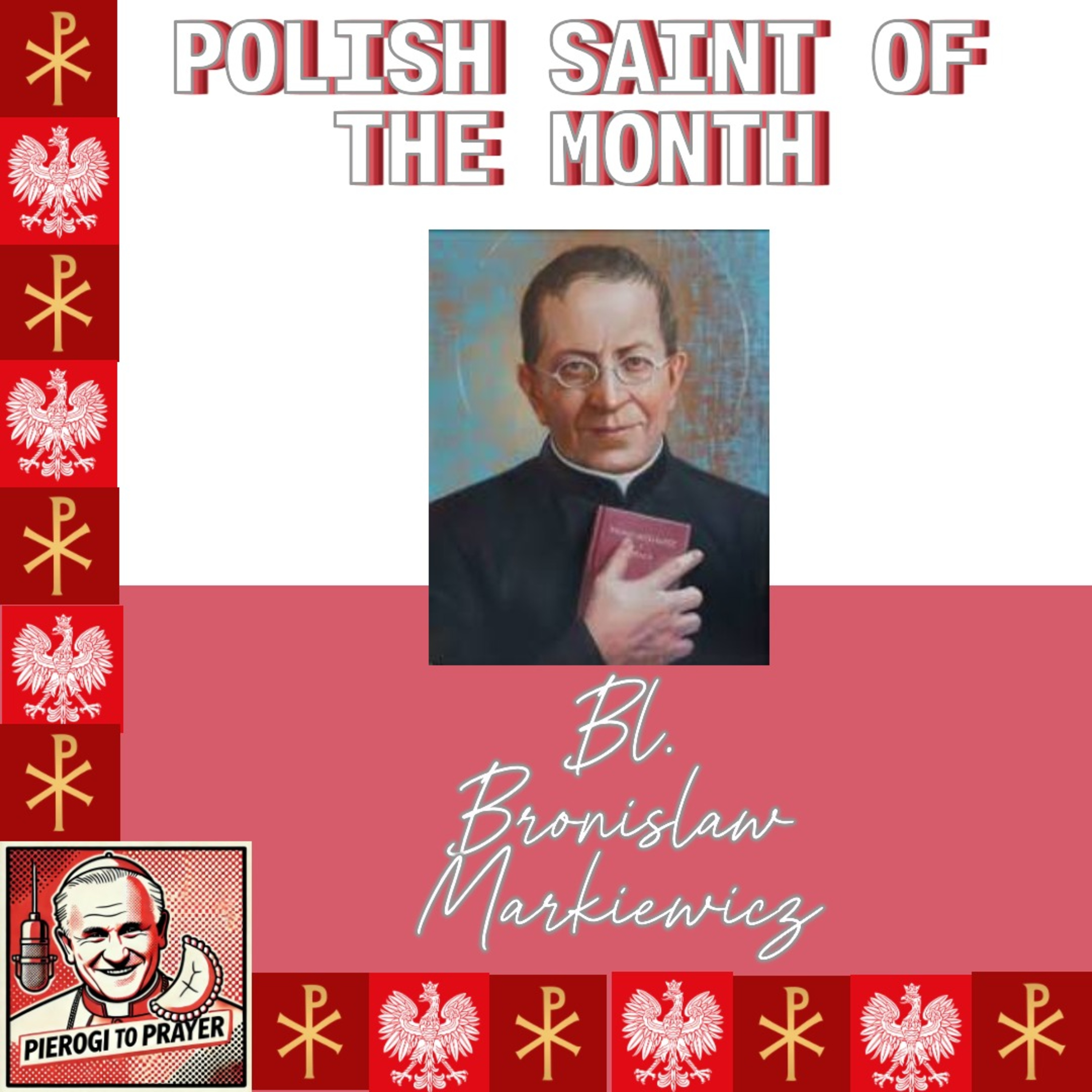 Episode 5.1 Blessed Bronislaw Markiewicz