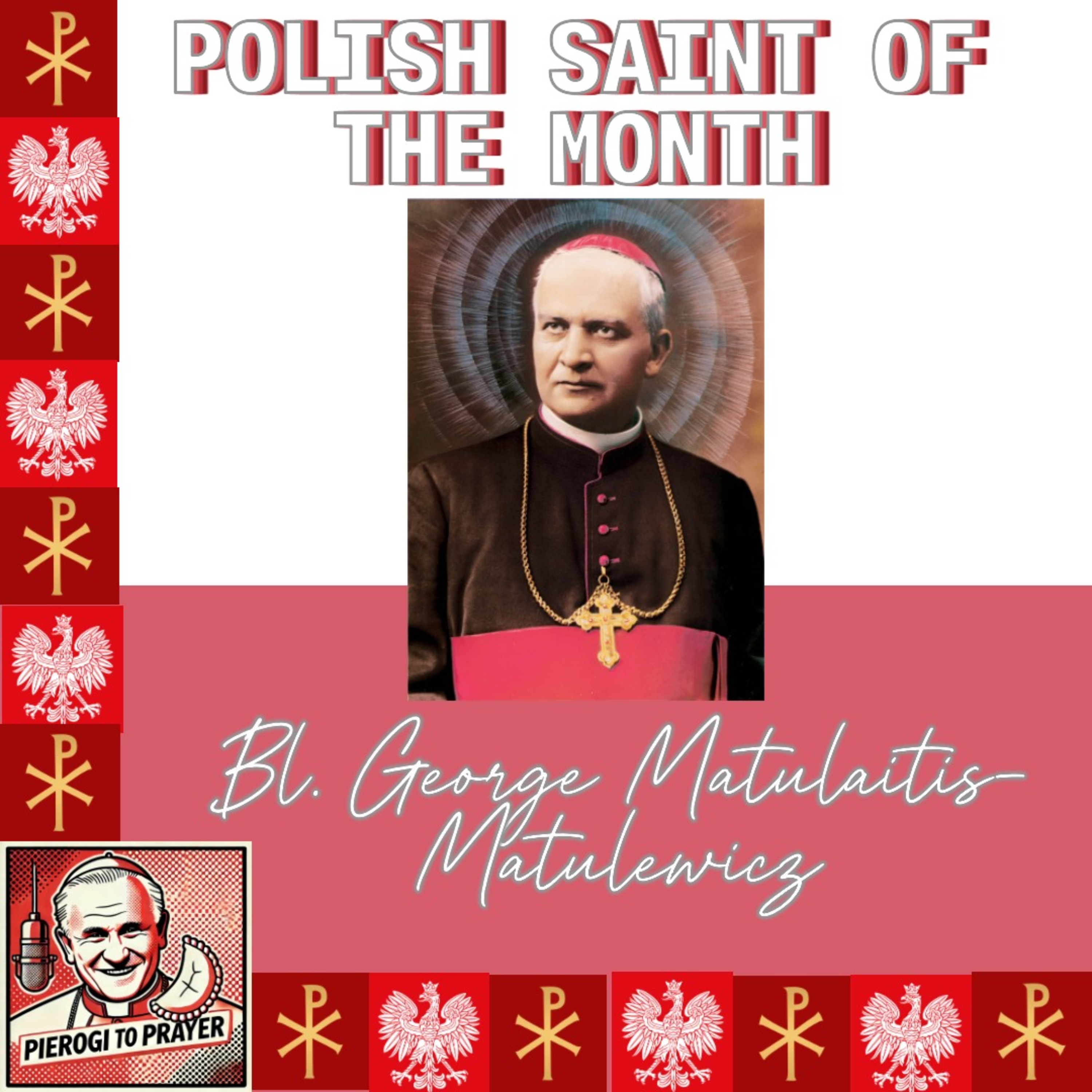 Episode 7.1 Blessed George Matulaitis-Matulewicz episode artwork