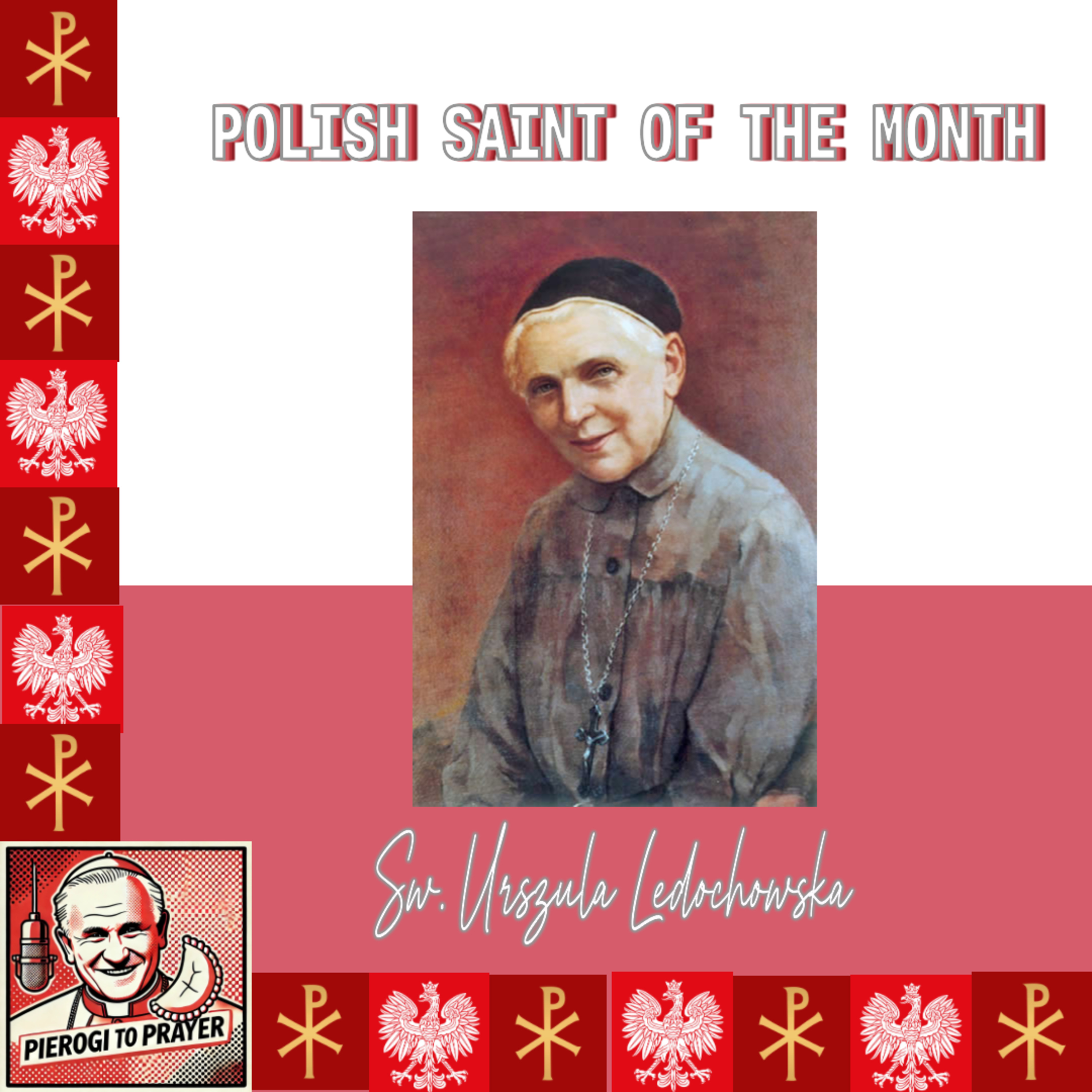 Episode 8.1 St. Urszula Ledochowska