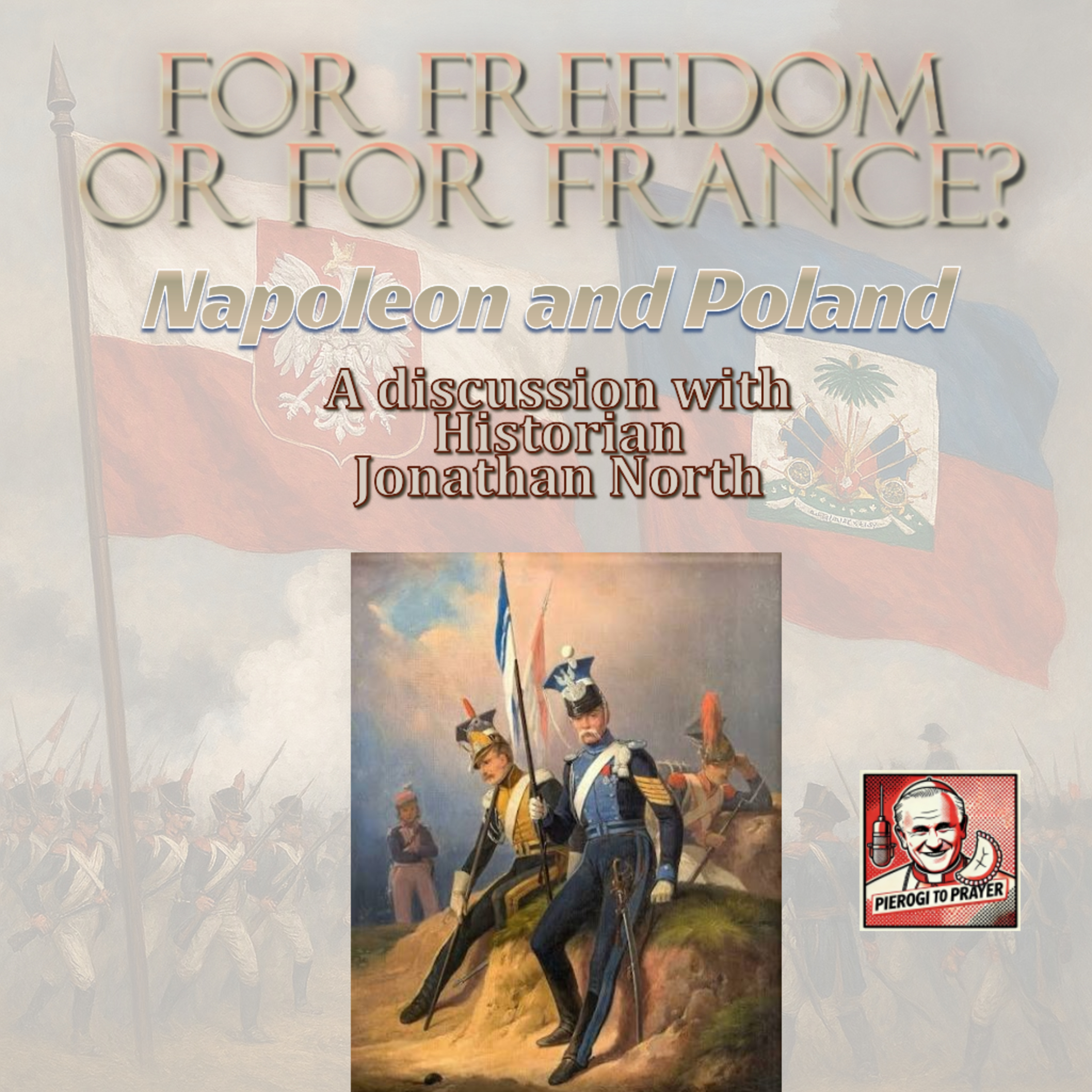 For Freedom or For France?: Napoleon and Poland Part II
